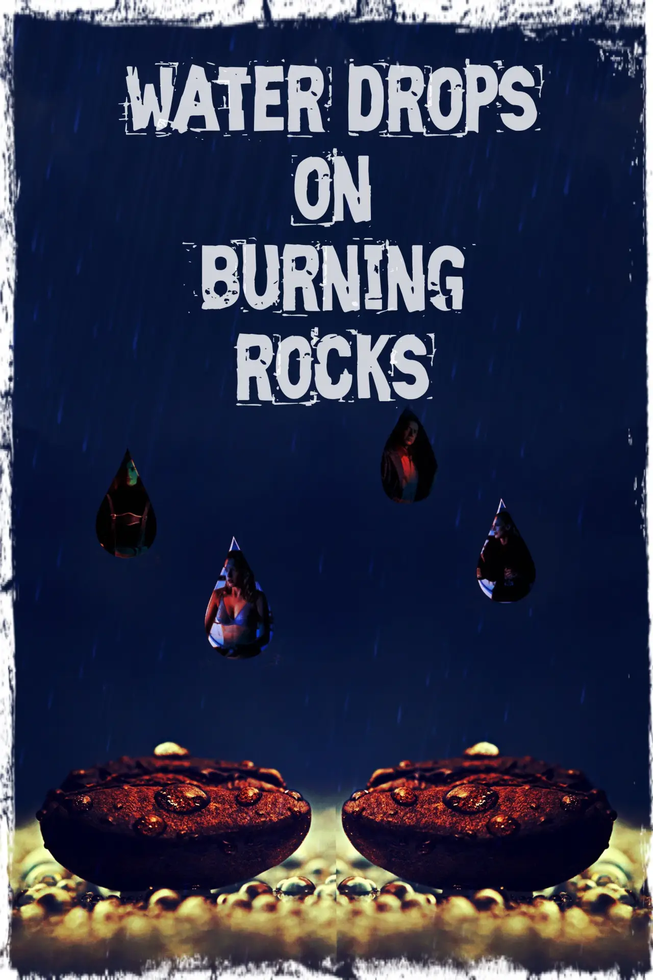 Movie poster "Water Drops on Burning Rocks"