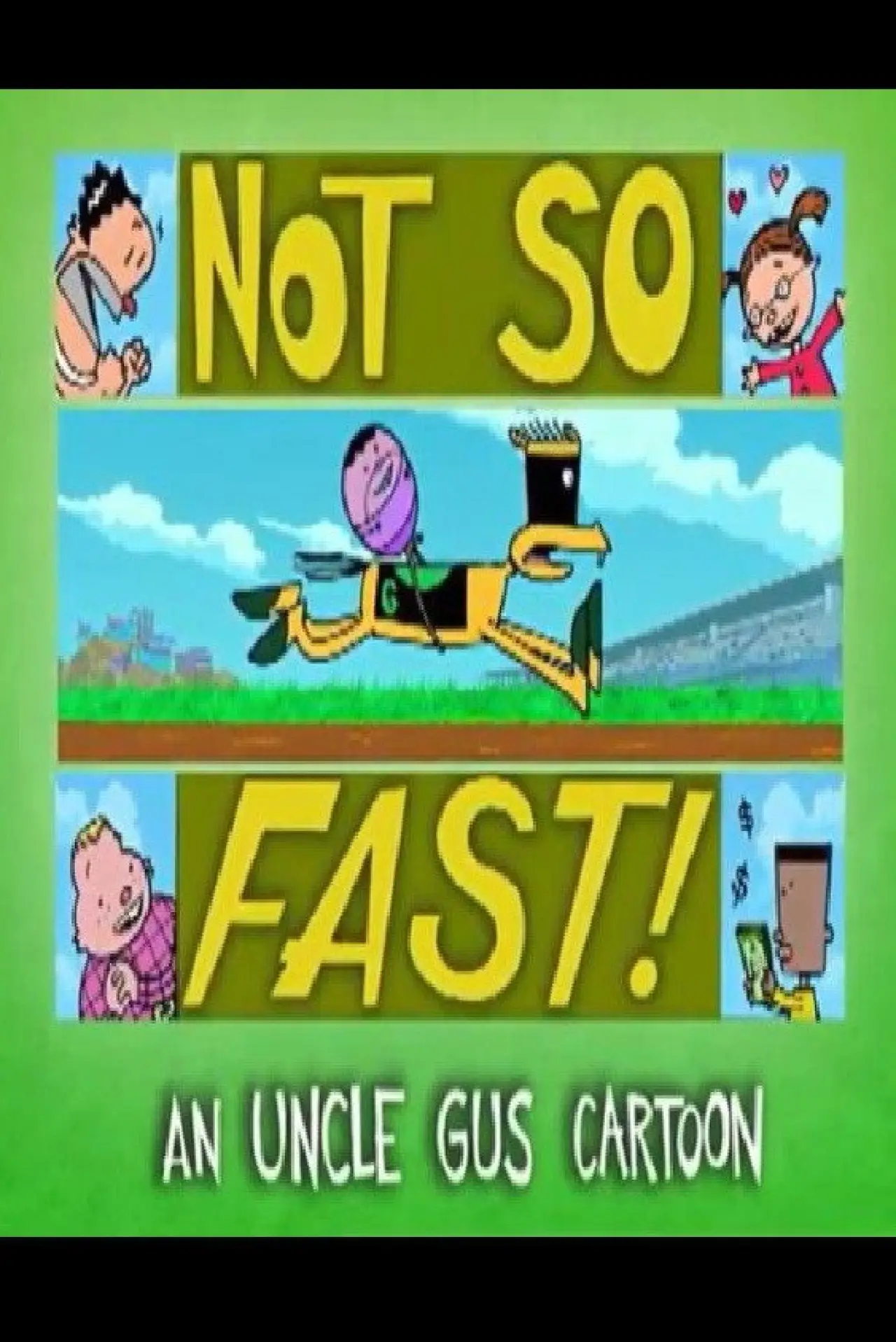 Movie poster "Uncle Gus: Not So Fast!"