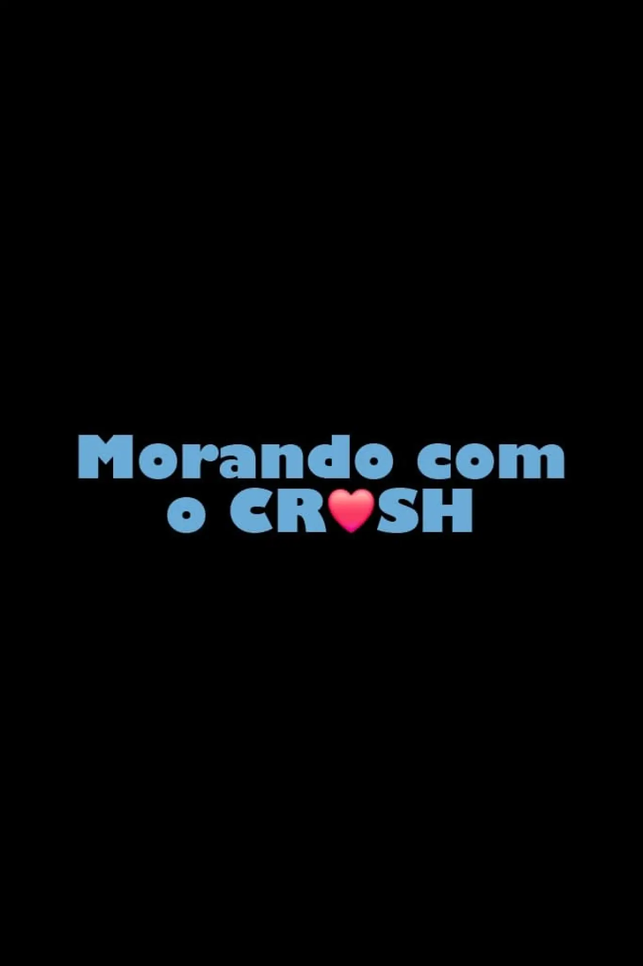 Movie poster "Morando com o Crush"