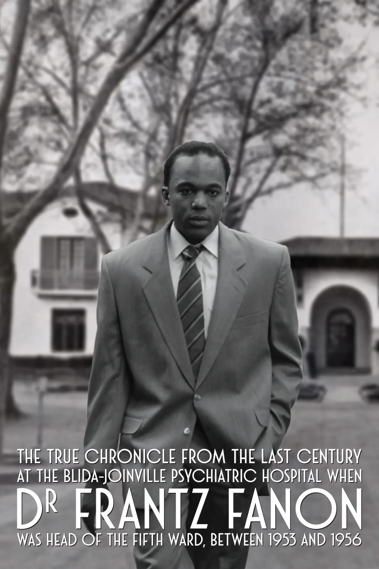 Movie poster "True Chronicles of the Blida Joinville Psychiatric Hospital in the Last Century, when Dr Frantz Fanon Was Head of the Fifth Ward between 1953 and 1956"