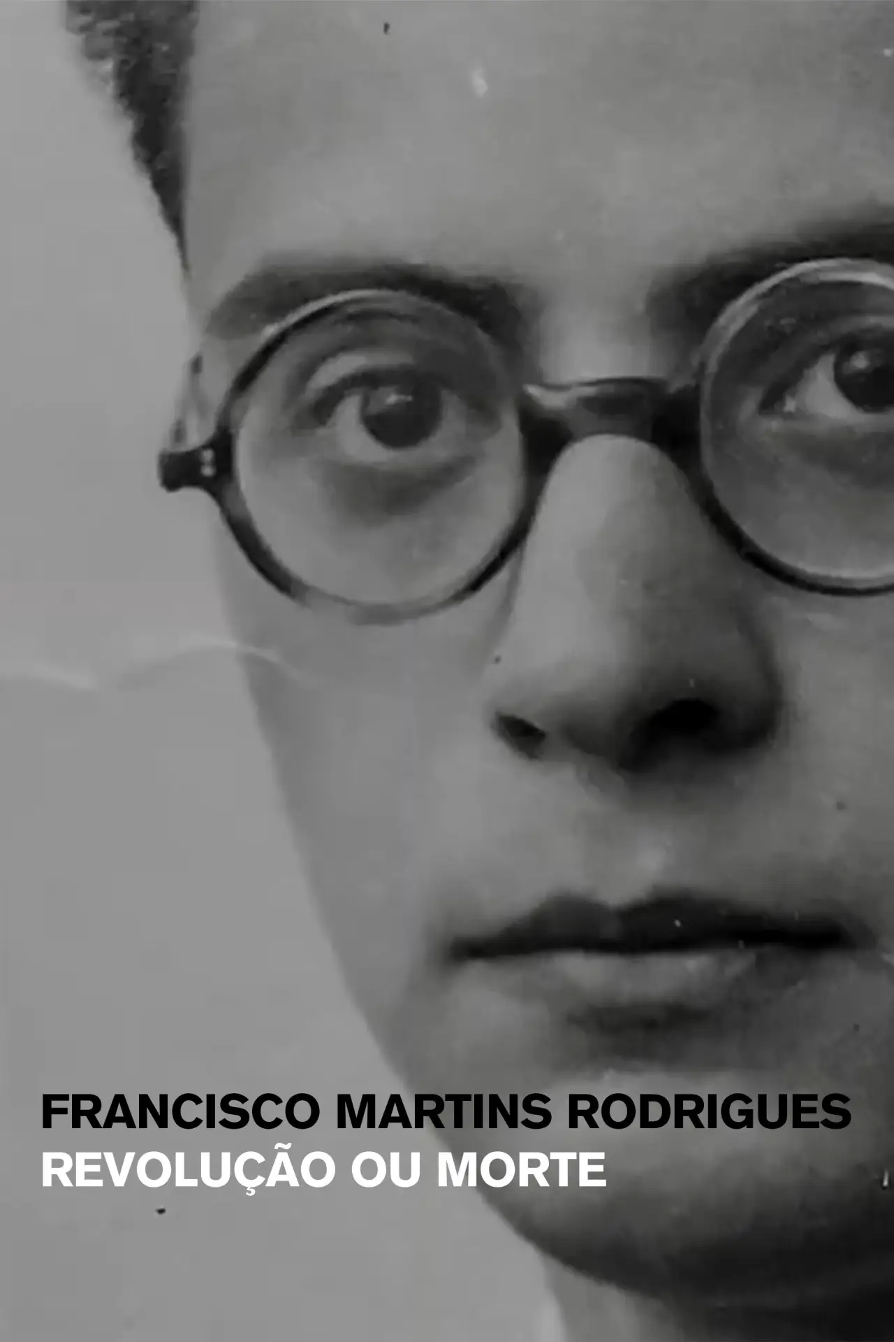 Movie poster "Francisco Martins Rodrigues: Revolução ou Morte"