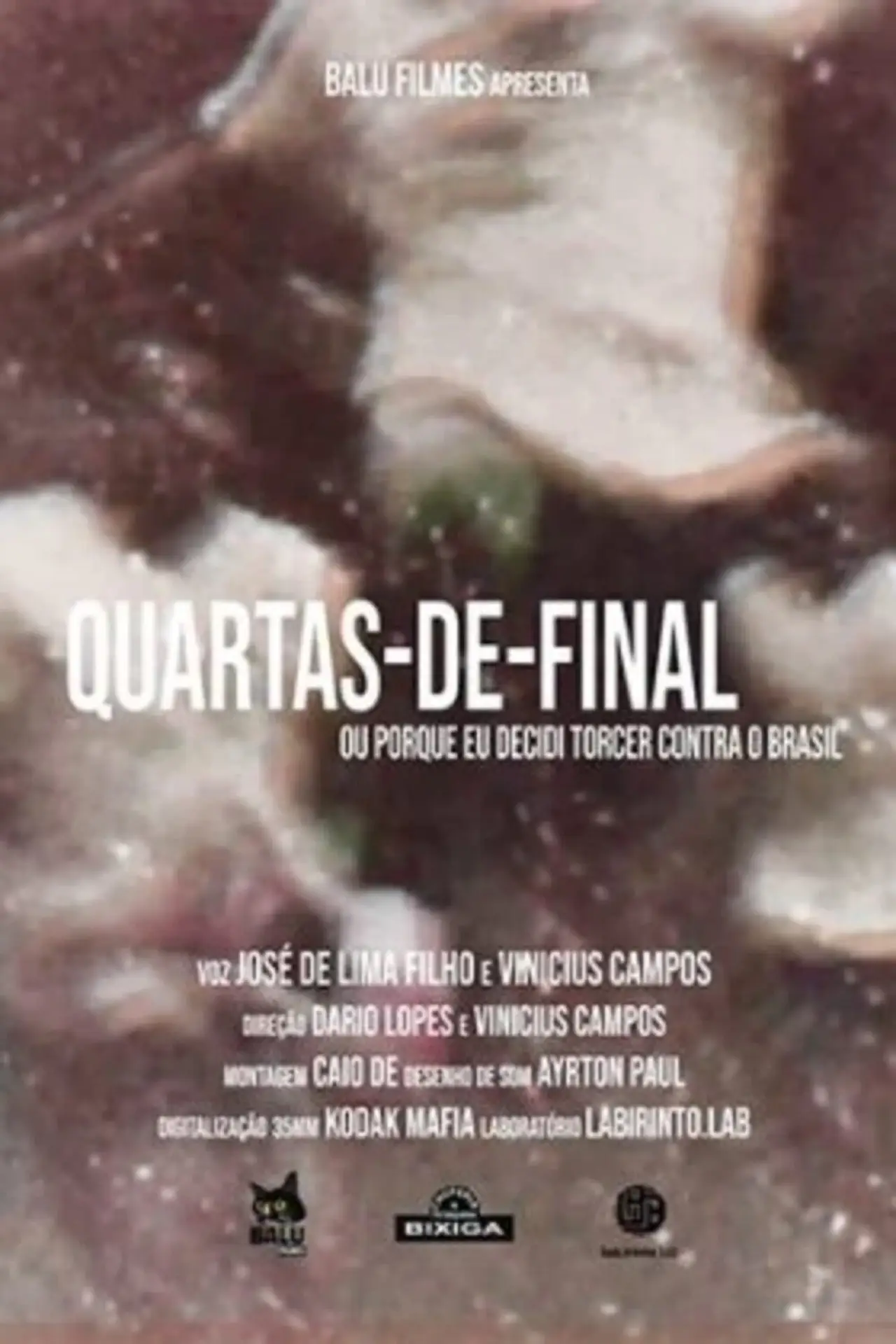 Movie poster "Quartas de Final ou Porque Eu Decidi Torcer Contra o Brasil"