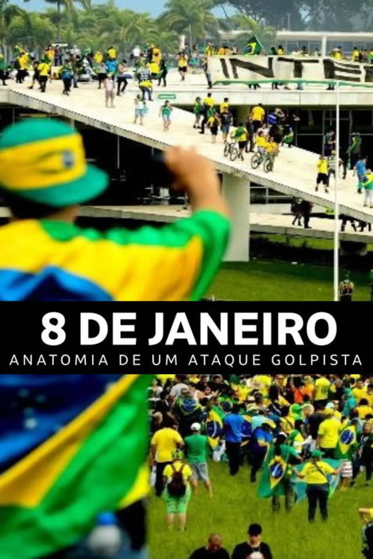 Movie poster "8 de janeiro: Anatomia de um Ataque Golpista"