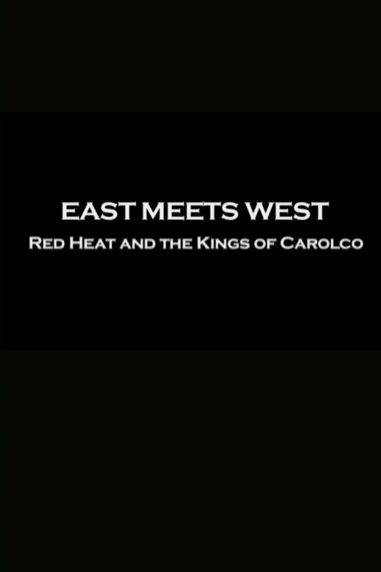 Movie poster "East Meets West: "Red Heat" and the Kings of Carolco"