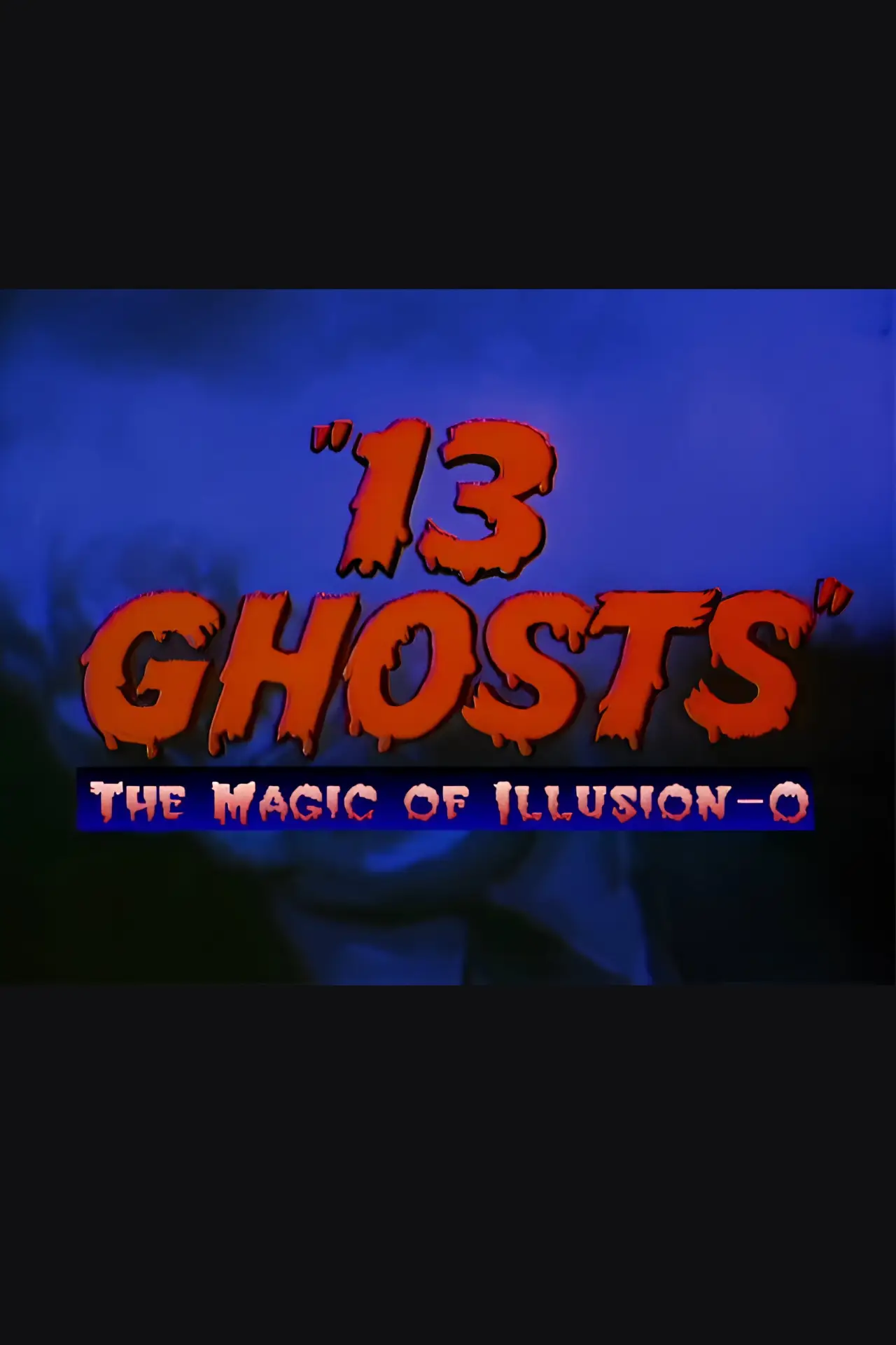 Movie poster "13 Ghosts: The Magic of Illusion-O"