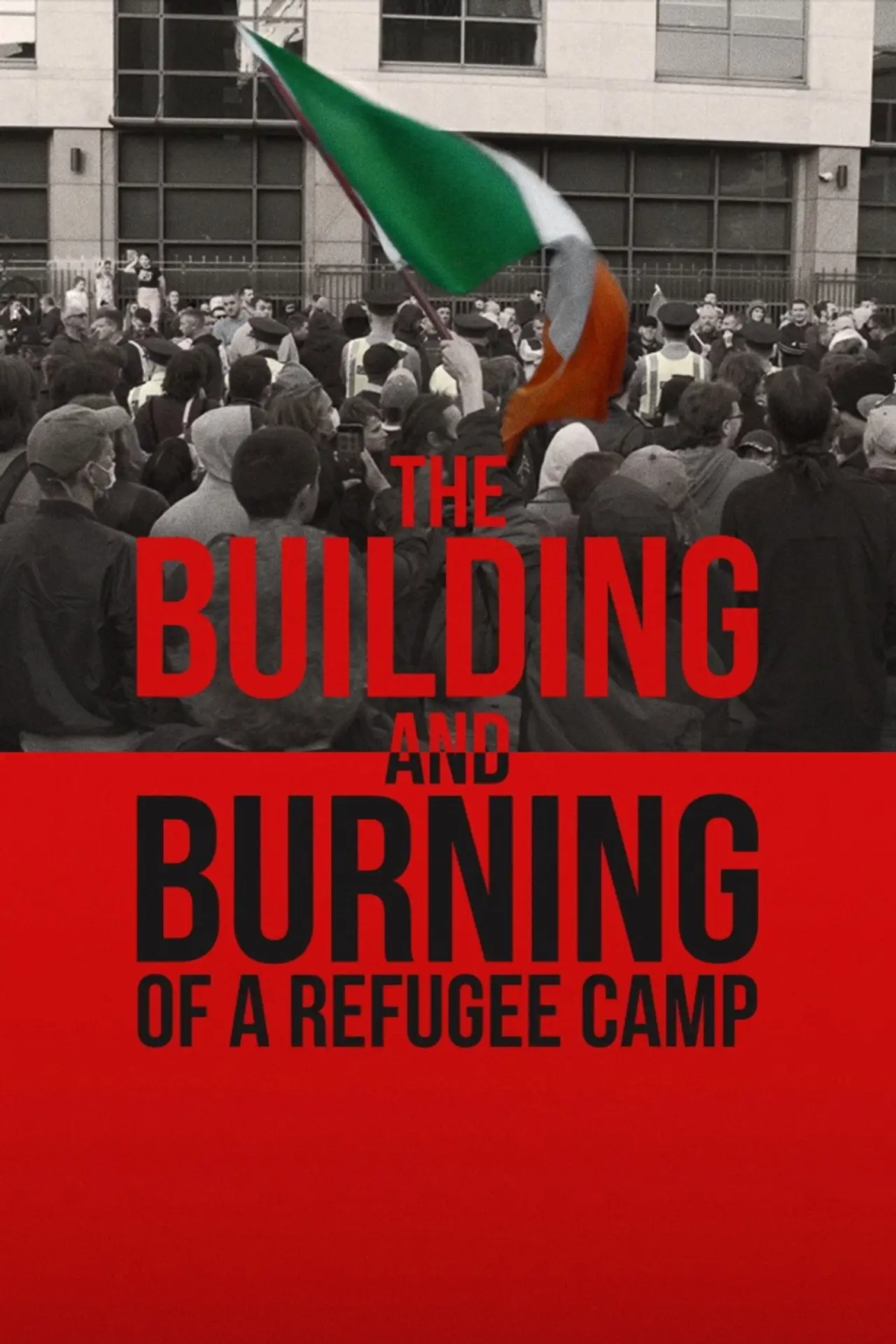 Movie poster "The Building and Burning of a Refugee Camp"