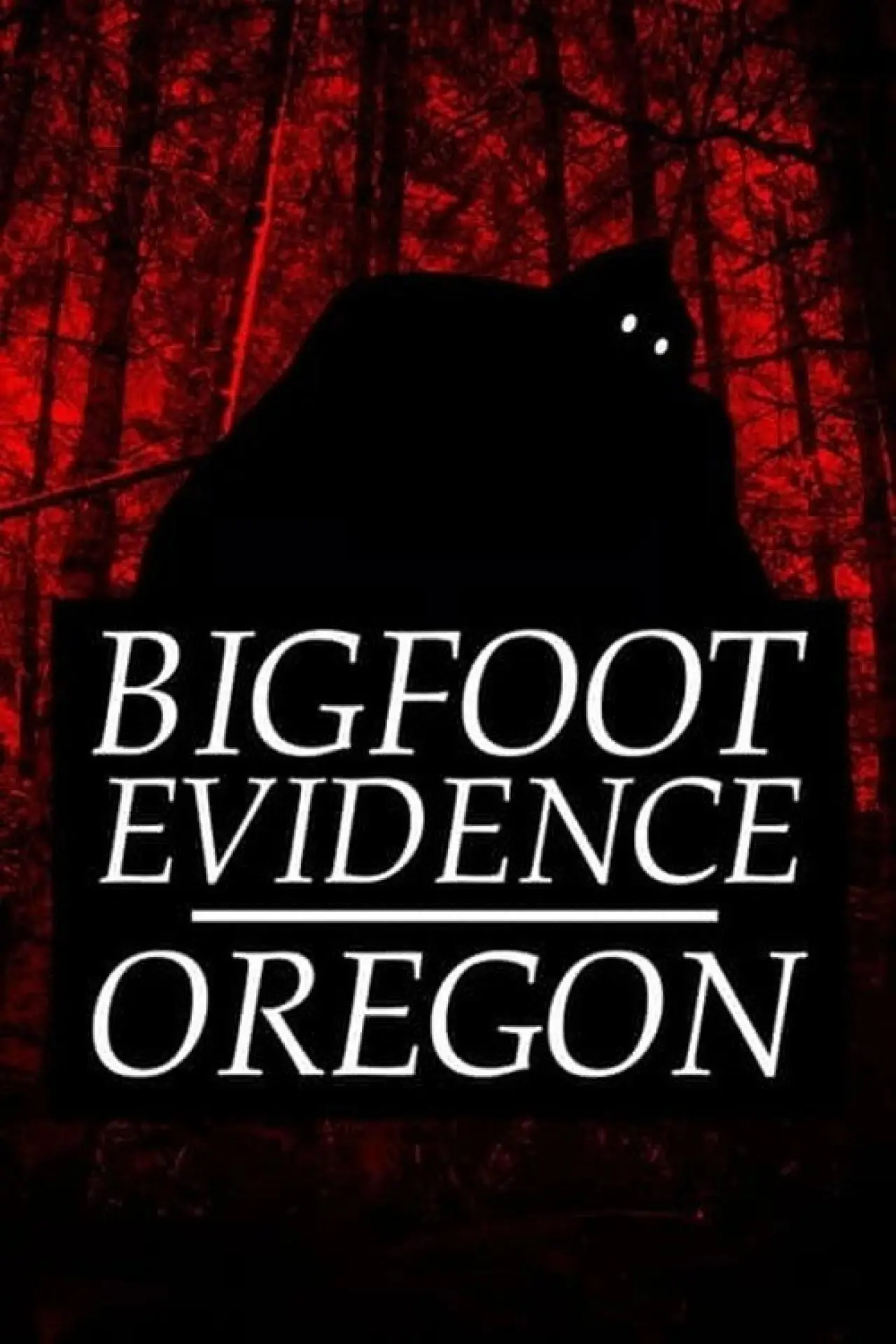 Movie poster "Bigfoot Evidence: Oregon"