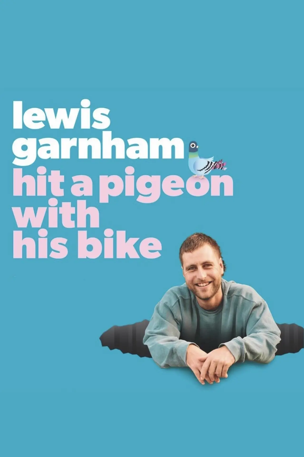 Movie poster "Lewis Garnham: Hit A Pigeon With His Bike"