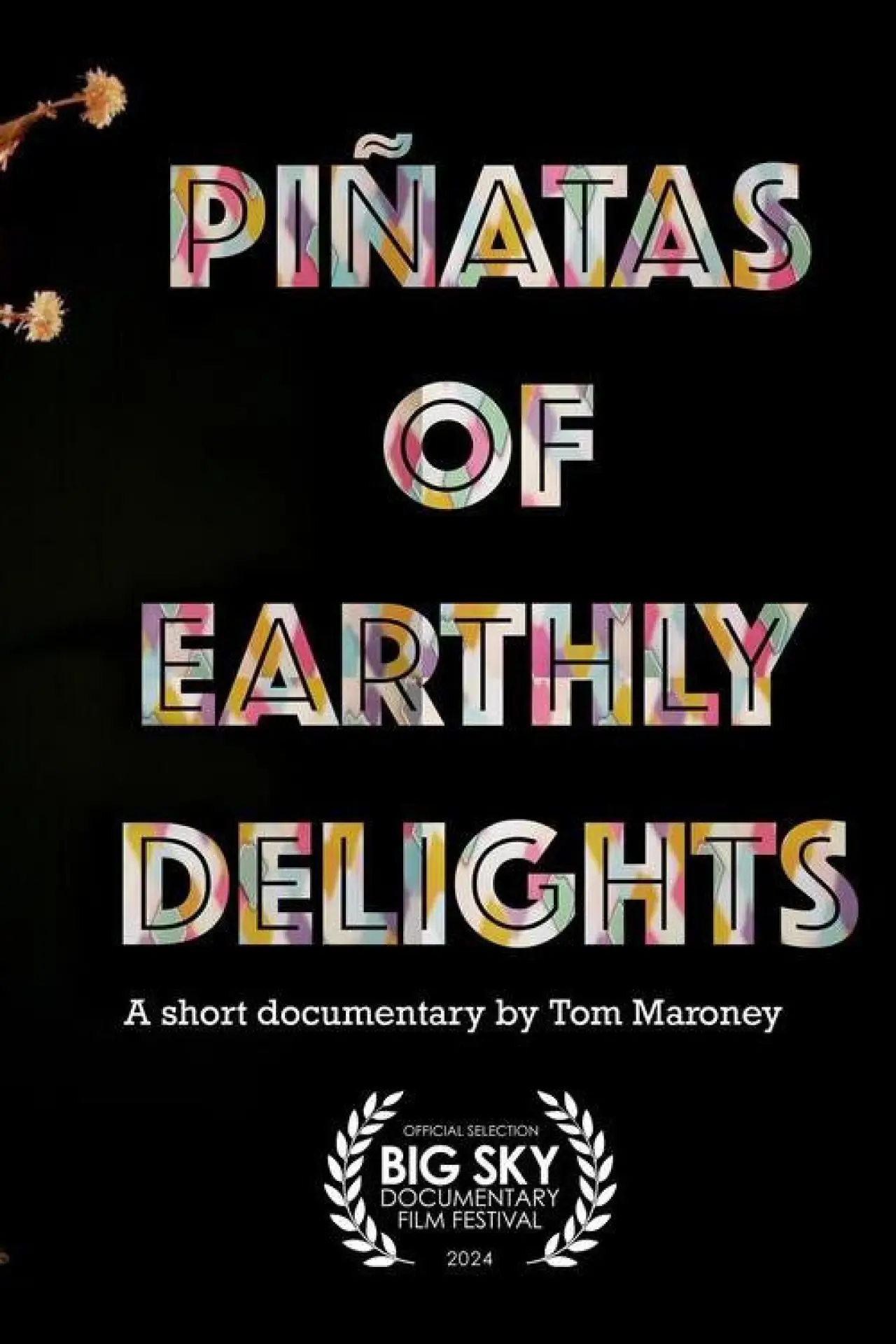 Movie poster "Piñatas of Earthly Delights"
