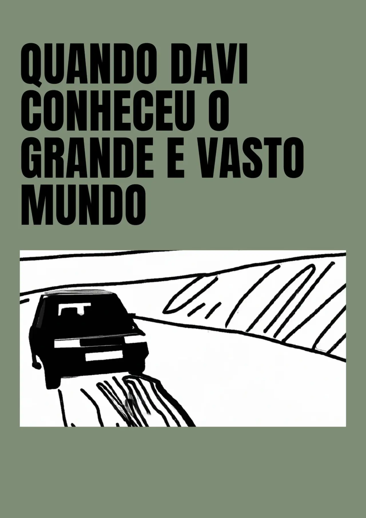 Movie poster "Quando Davi Conheceu o Grande e Vasto Mundo"
