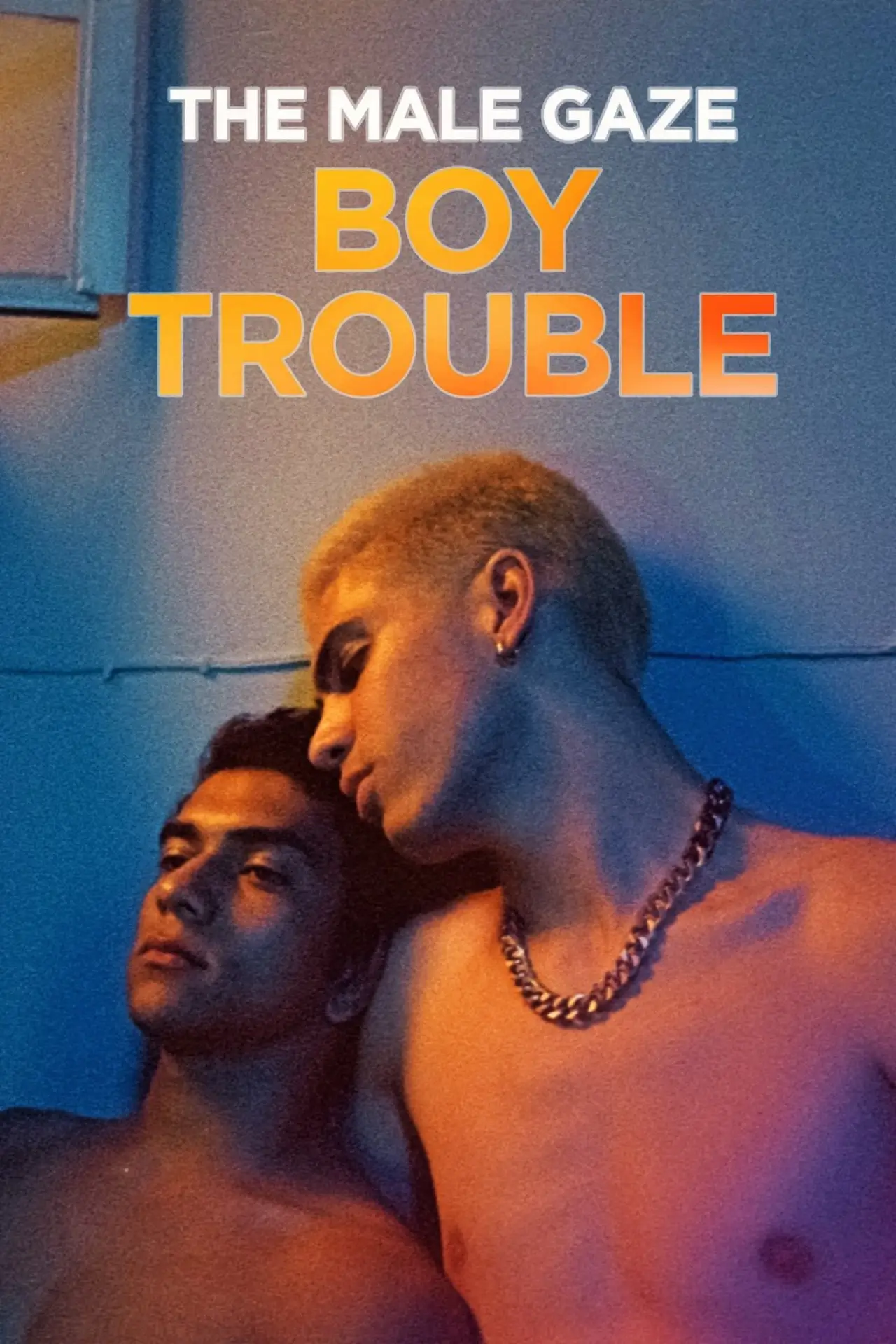 Movie poster "The Male Gaze: Boy Trouble"