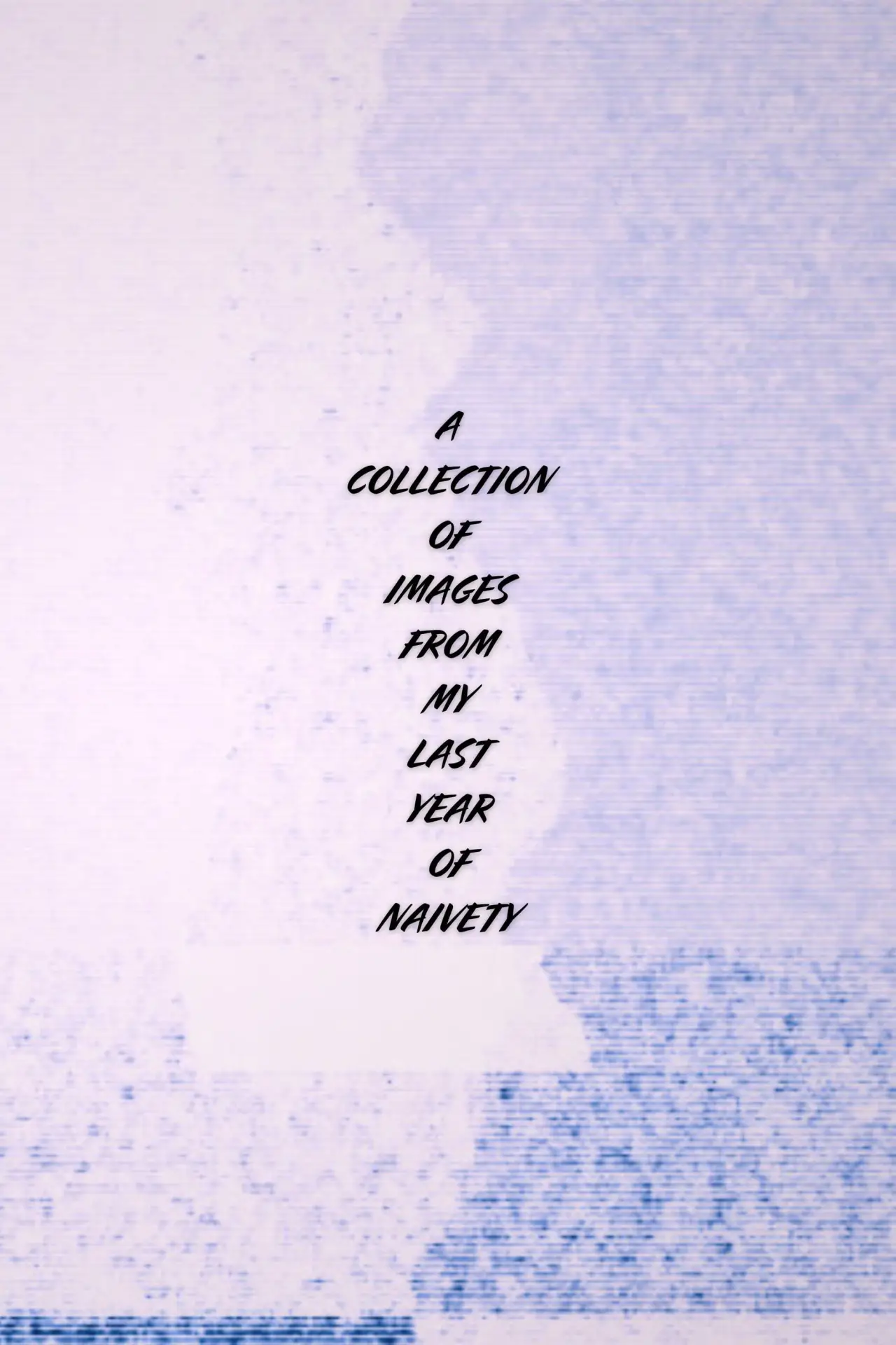 Movie poster "A Collection of Images From My Last Year of Naivety"