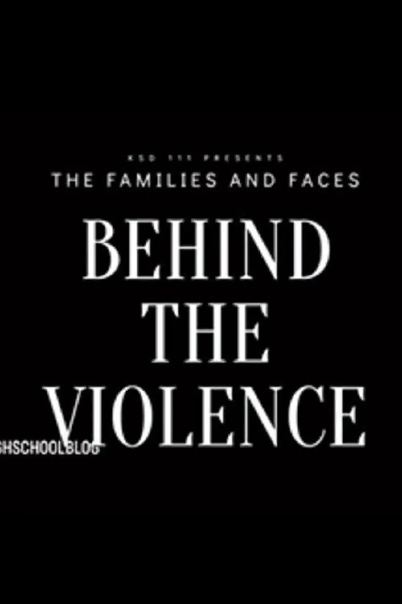 Movie poster "The Families & Faces Behind The Violence"