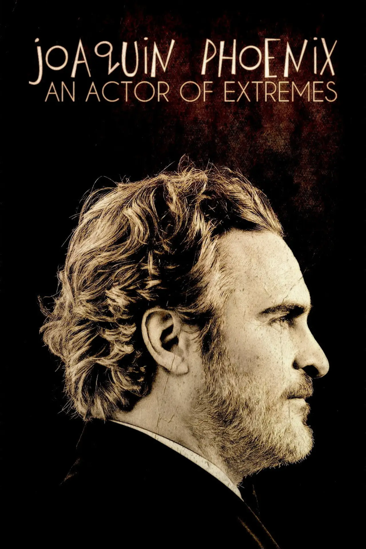 Movie poster "Joaquin Phoenix: An Actor of Extremes"