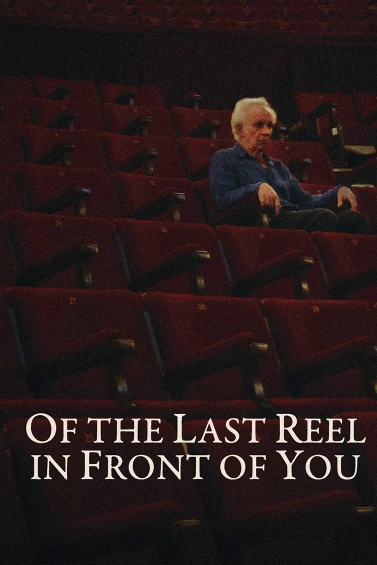 Movie poster "Of The Last Reel In Front Of You"