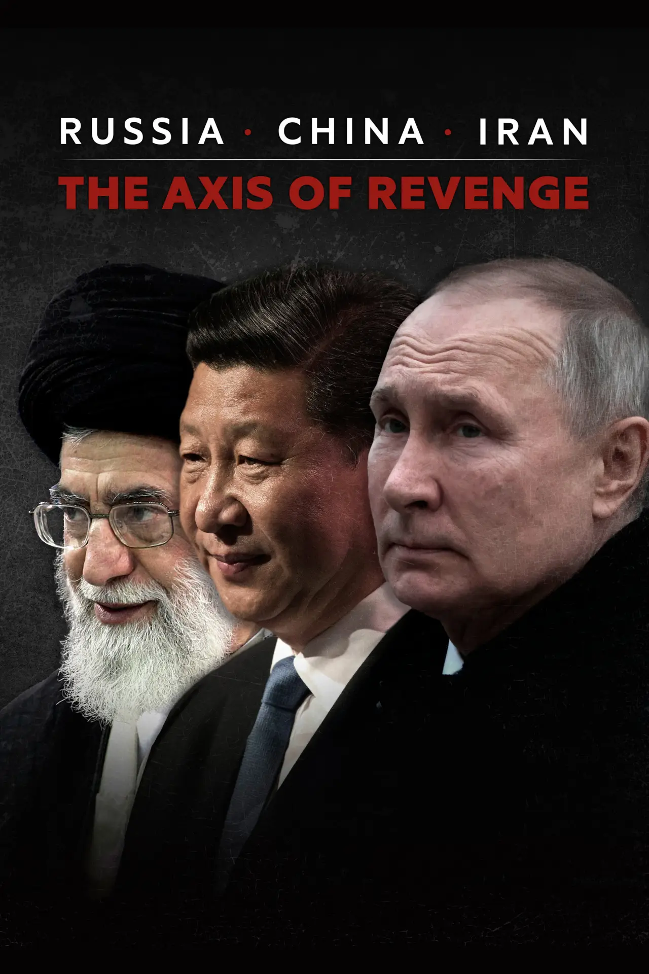 Movie poster "Russia, China, Iran: The Axis of Revenge"