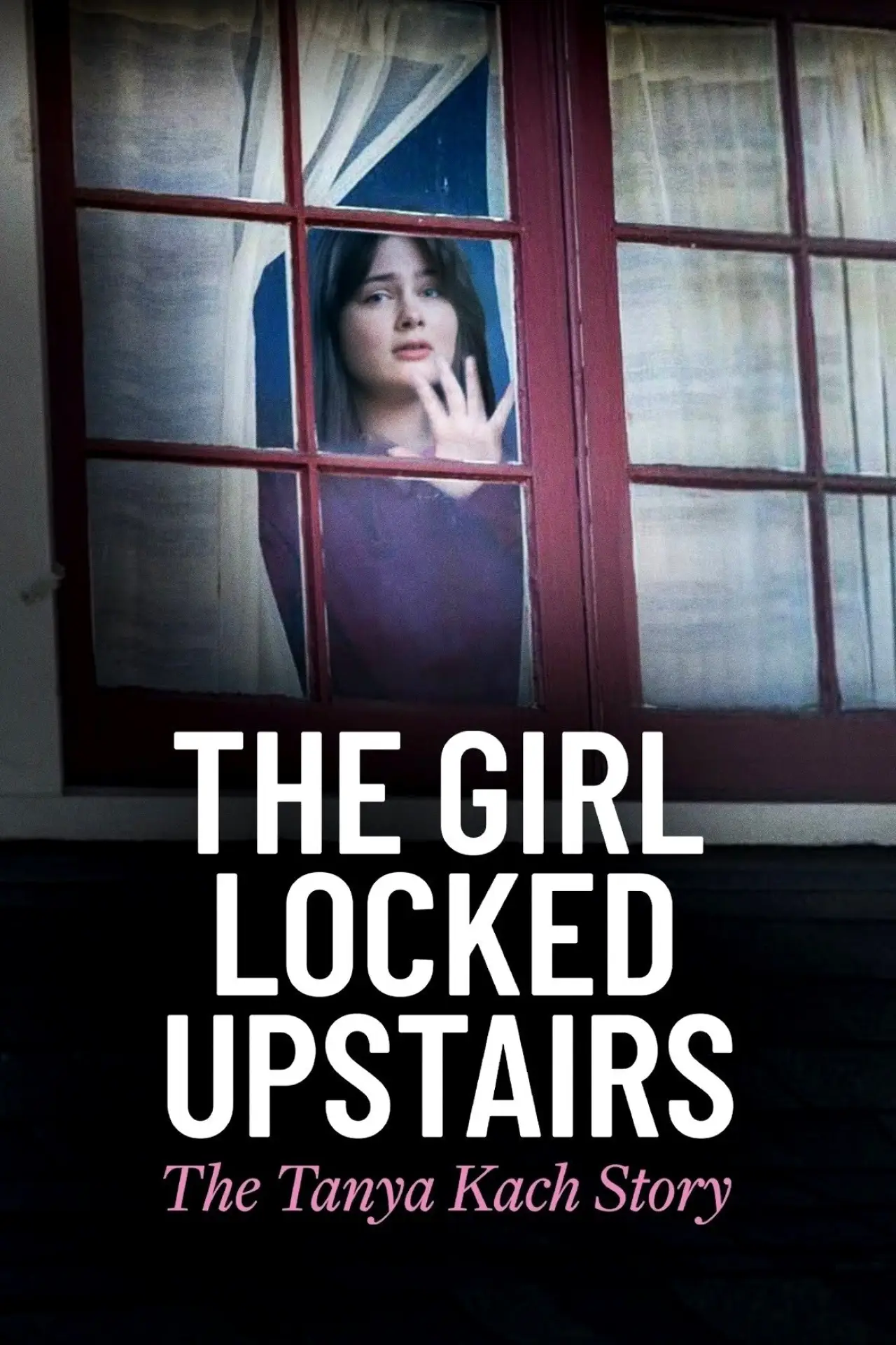 Movie poster "The Girl Locked Upstairs: The Tanya Kach Story"
