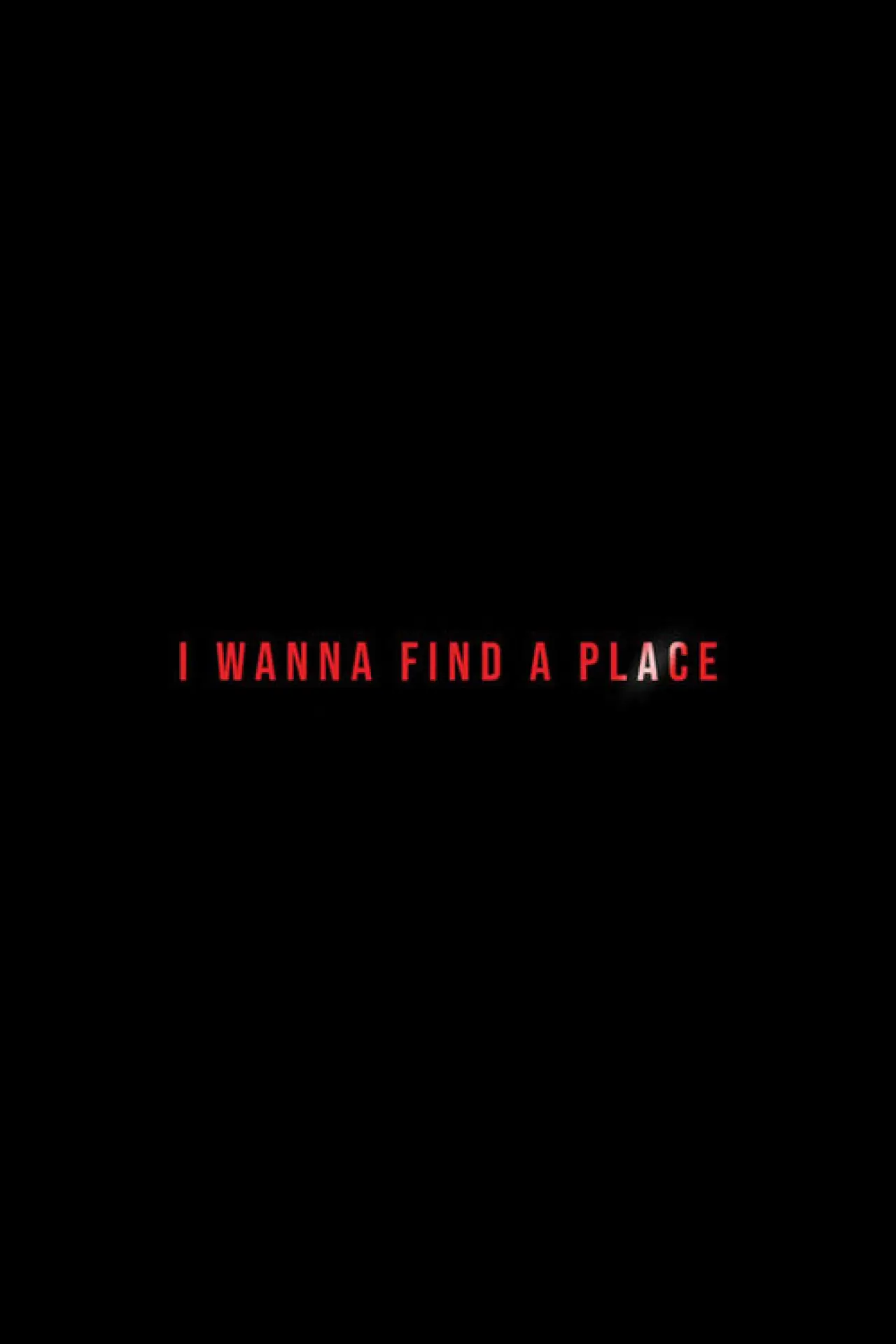 Movie poster "I Wanna Find a Place"