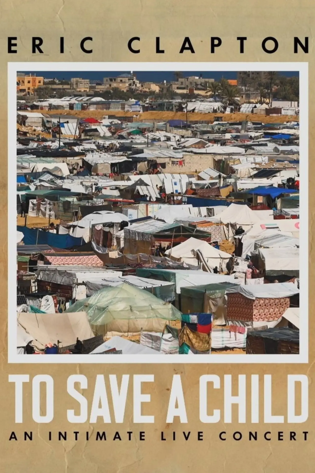 Movie poster "Eric Clapton: To Save A Child - An Intimate Live Concert"