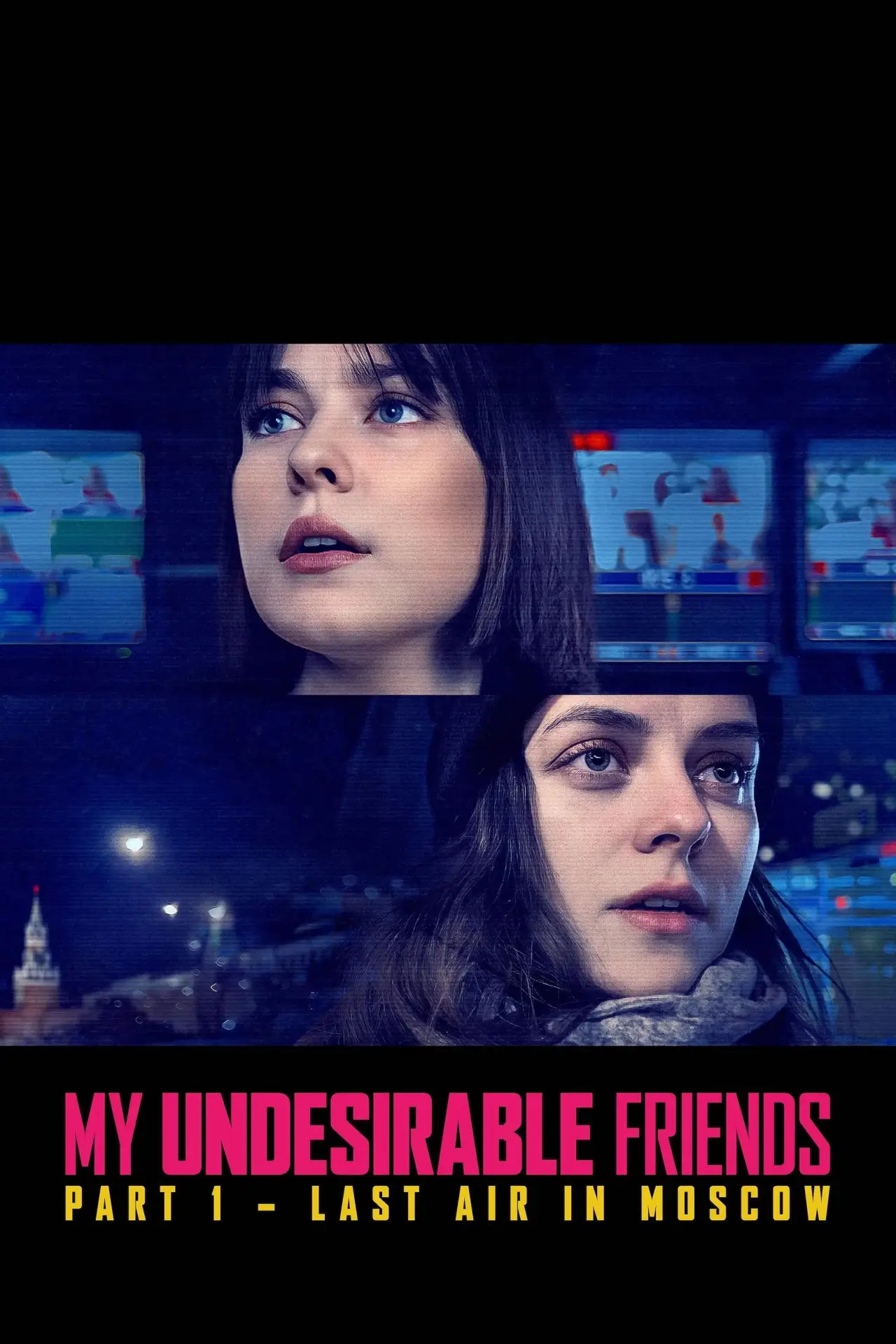Movie poster "My Undesirable Friends: Part I - Last Air in Moscow"