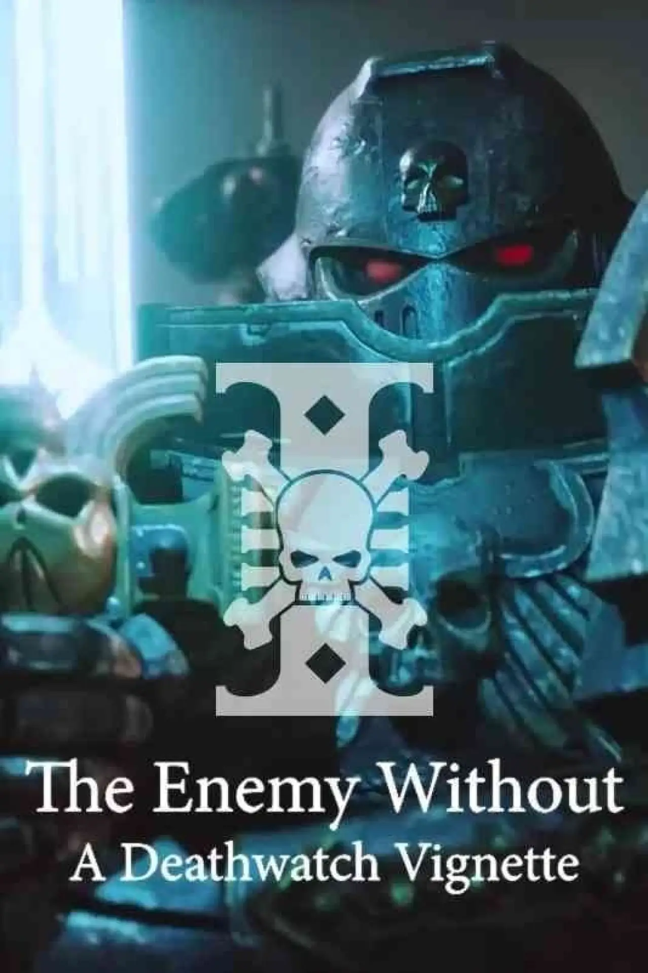 Movie poster "The Enemy Without: A Deathwatch Vignette"