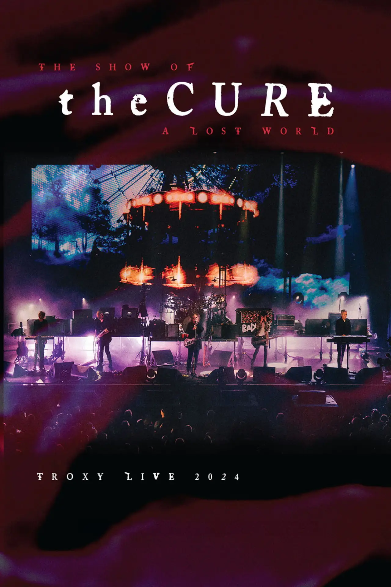 Movie poster "The Cure: The Show Of A Lost World (Troxy Live 2024)"