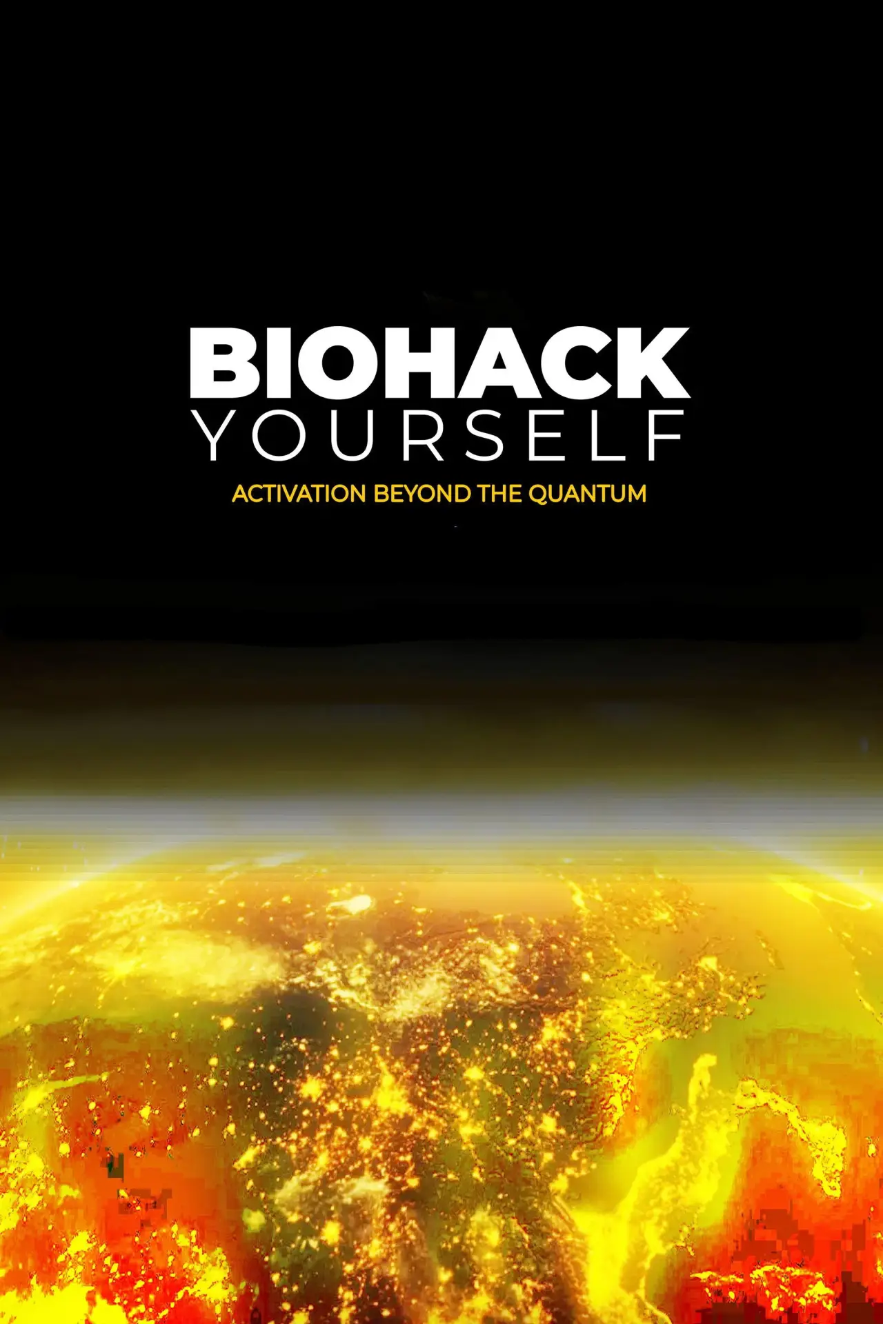 Movie poster "Biohack Yourself: Activation Beyond the Quantum"