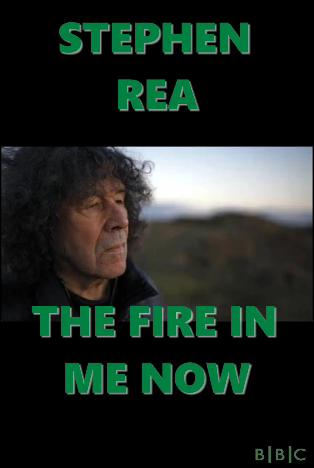 Movie poster "Stephen Rea: The Fire in Me Now"