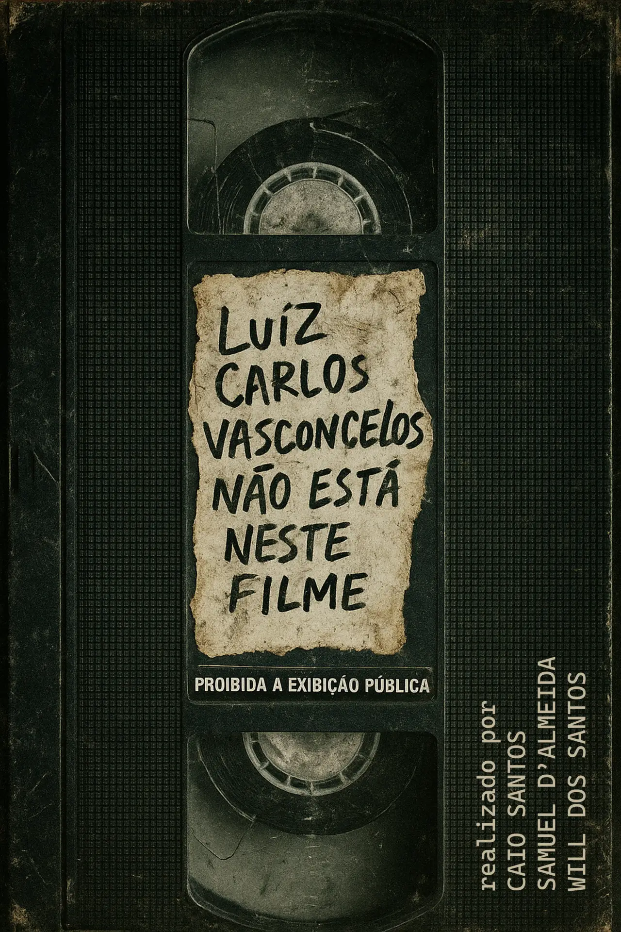 Movie poster "Luiz Carlos Vasconcelos Não Está Neste Filme"