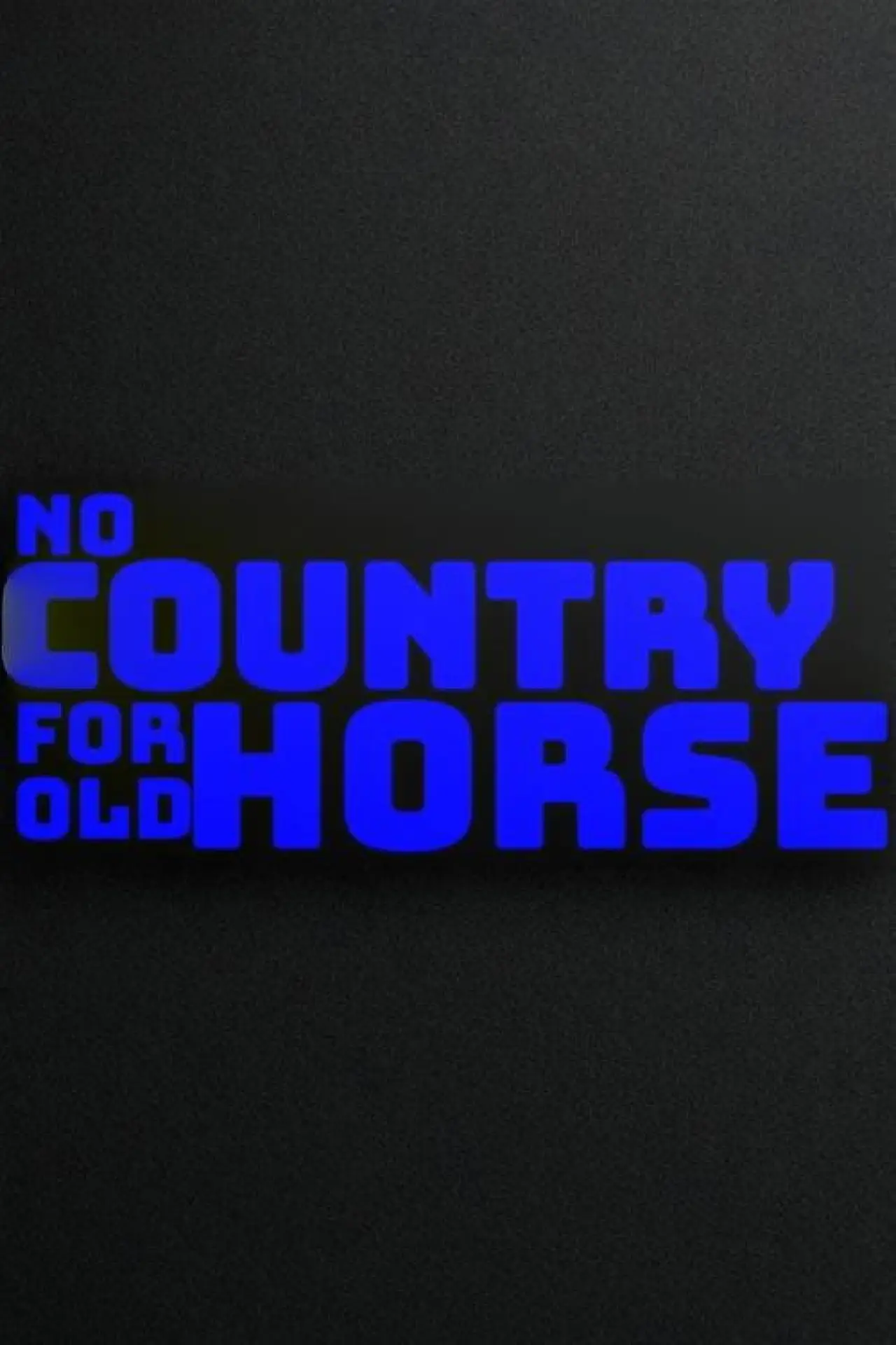 Movie poster "No Country for Old Horse"