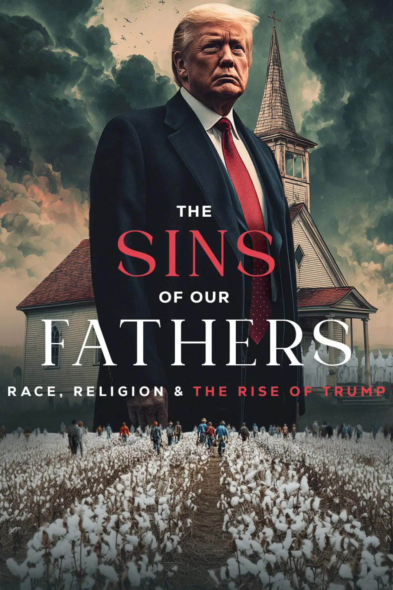 Movie poster "The Sins of our Fathers: Race, Religion, and the Rise of Trump"