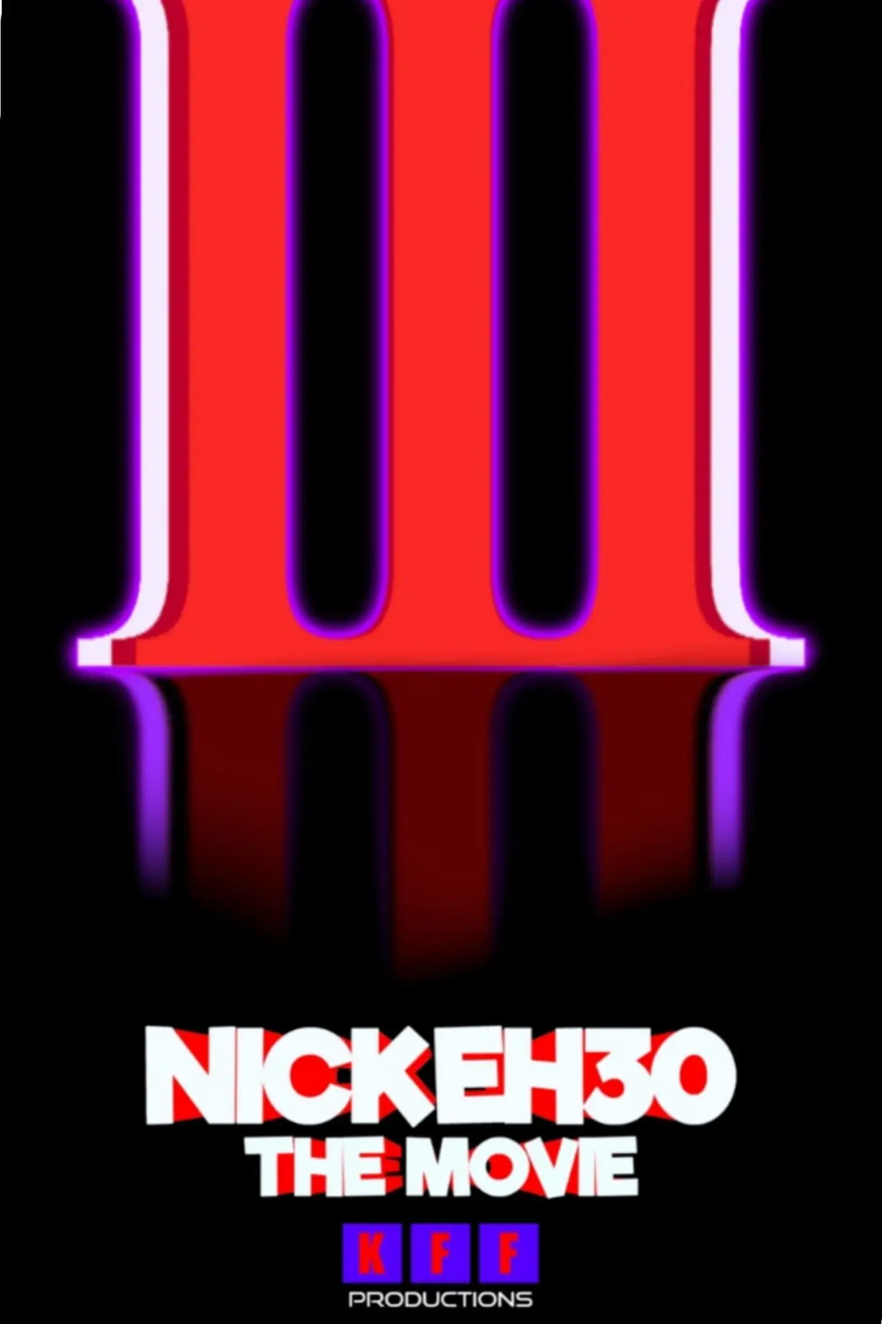 Movie poster "Nick Eh 30: The Movie 3"