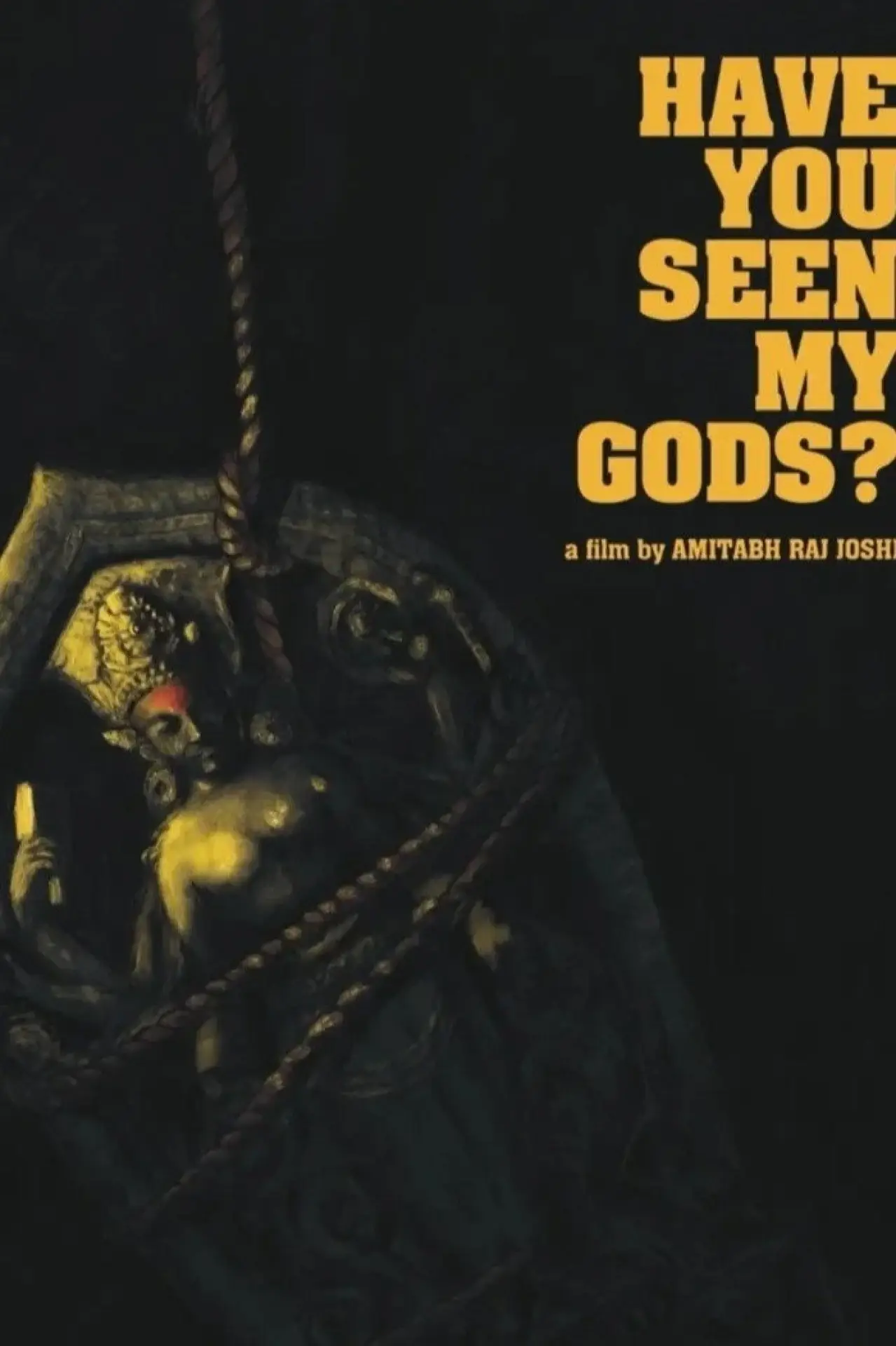 Movie poster "Have You Seen My Gods?"