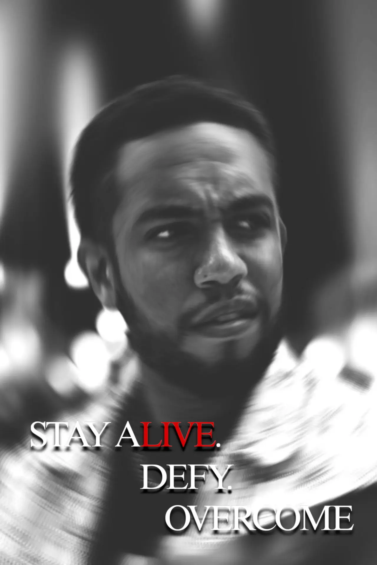 Movie poster "Stay Alive. Defy. Overcome"