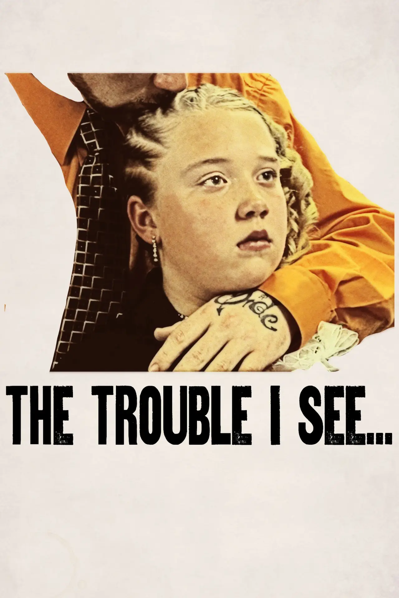Movie poster "The Trouble I See..."