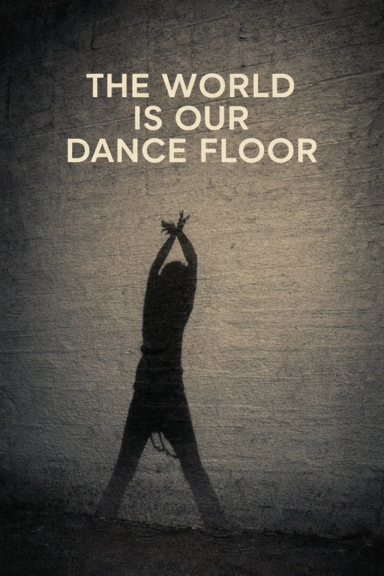 Movie poster "The World Is Our Dance Floor"