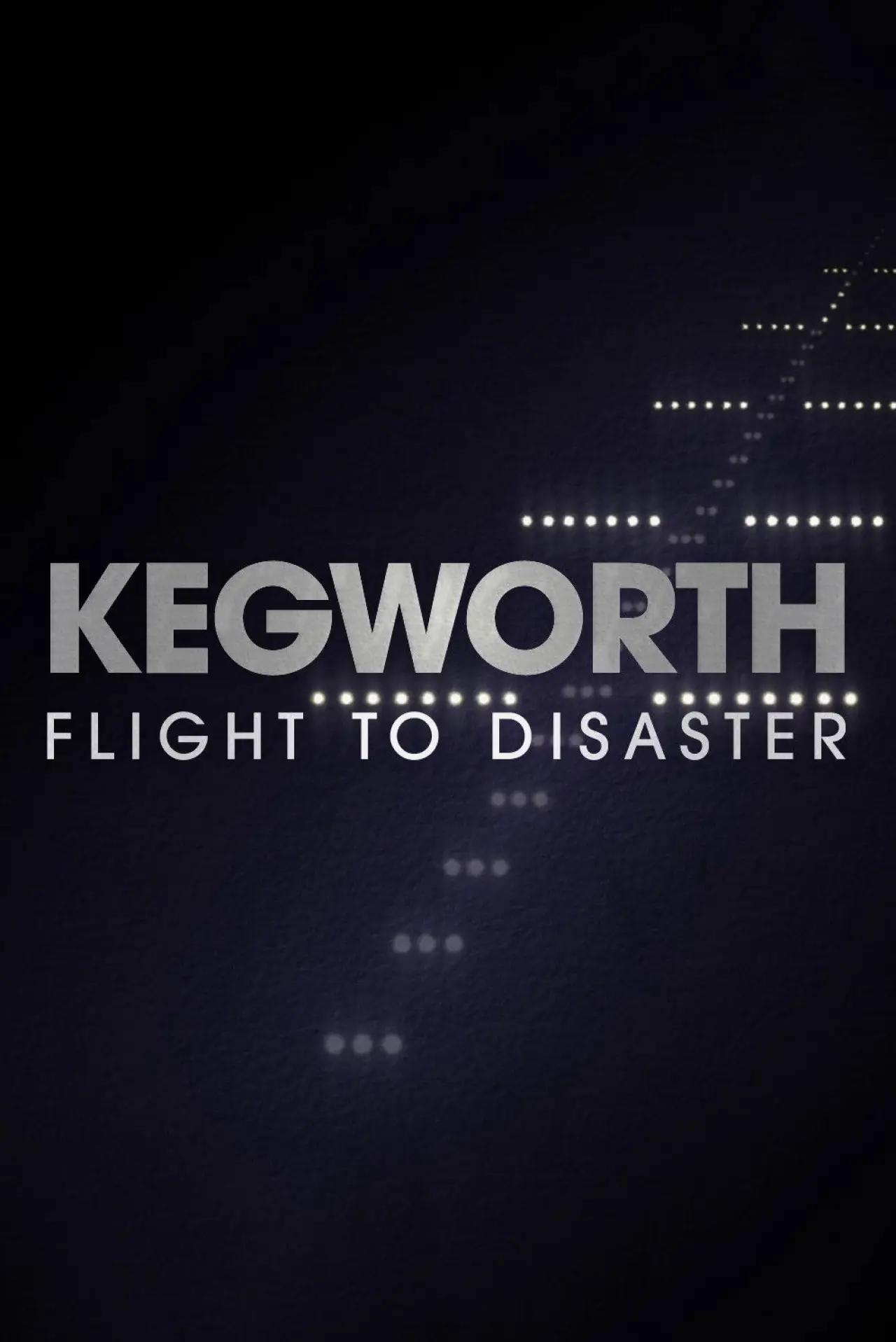 Movie poster "Kegworth: Flight to Disaster"