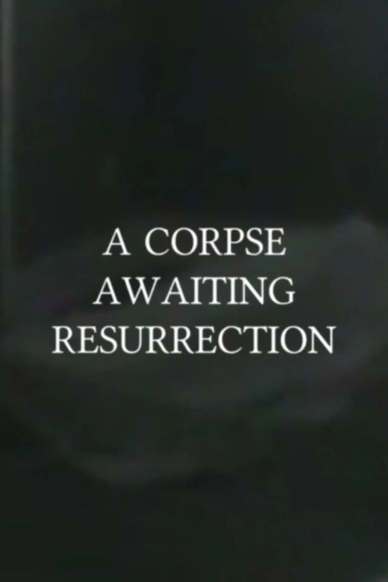 Movie poster "A Corpse Awaiting Resurrection"