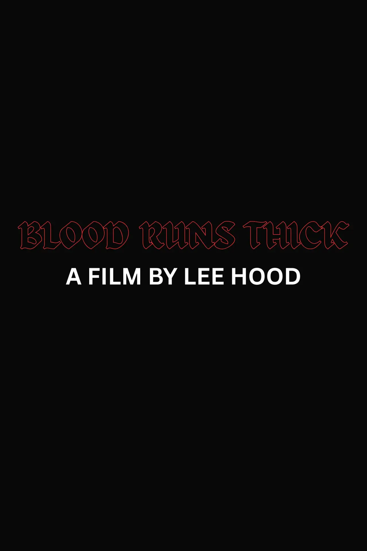Movie poster "Blood Runs Thick"