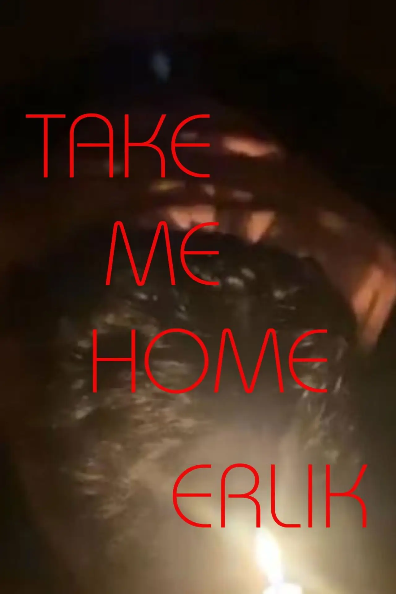 Movie poster "Take Me Home, Erlik"