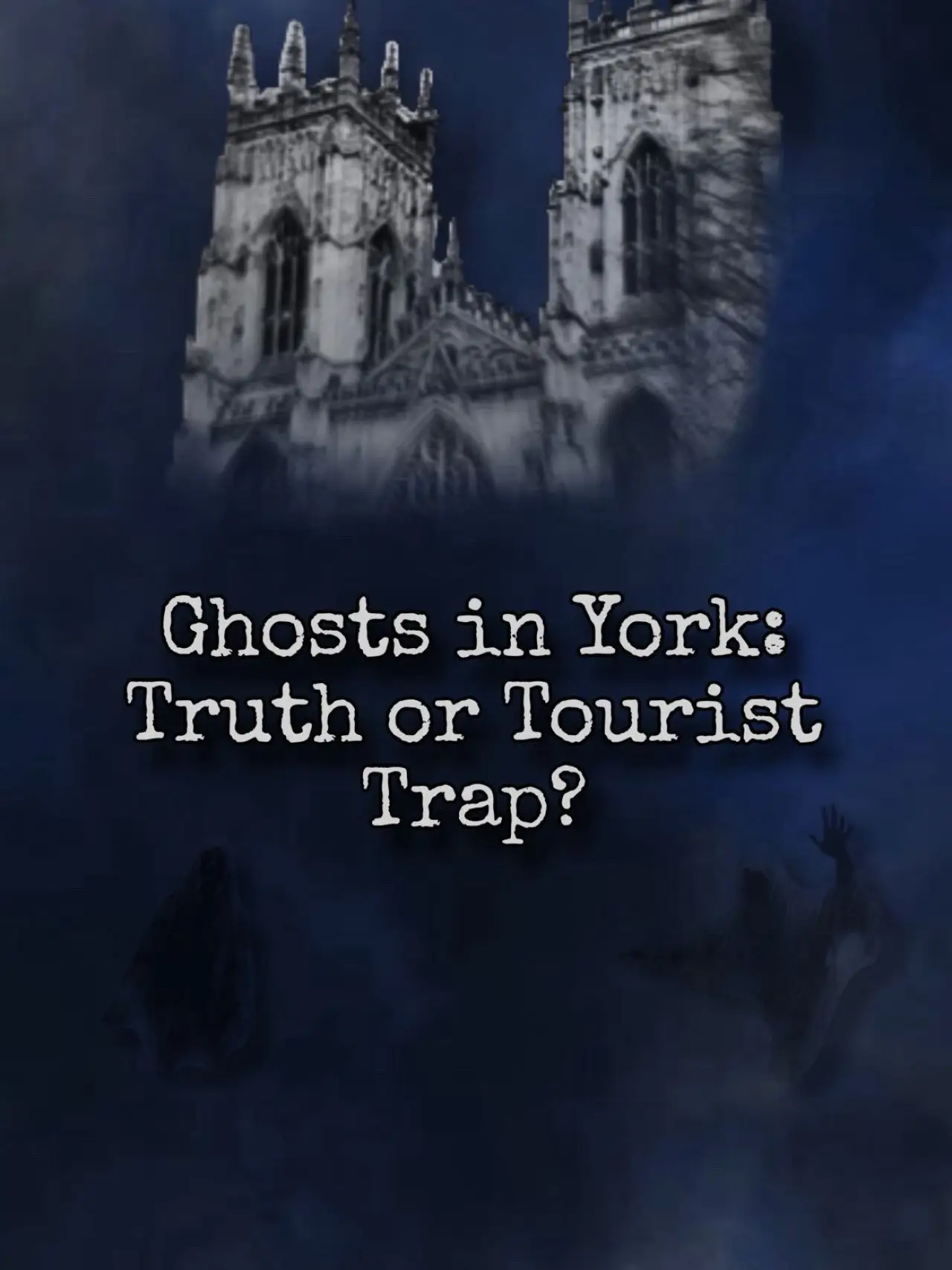 Movie poster "Ghosts In York: Truth or Tourist Trap"