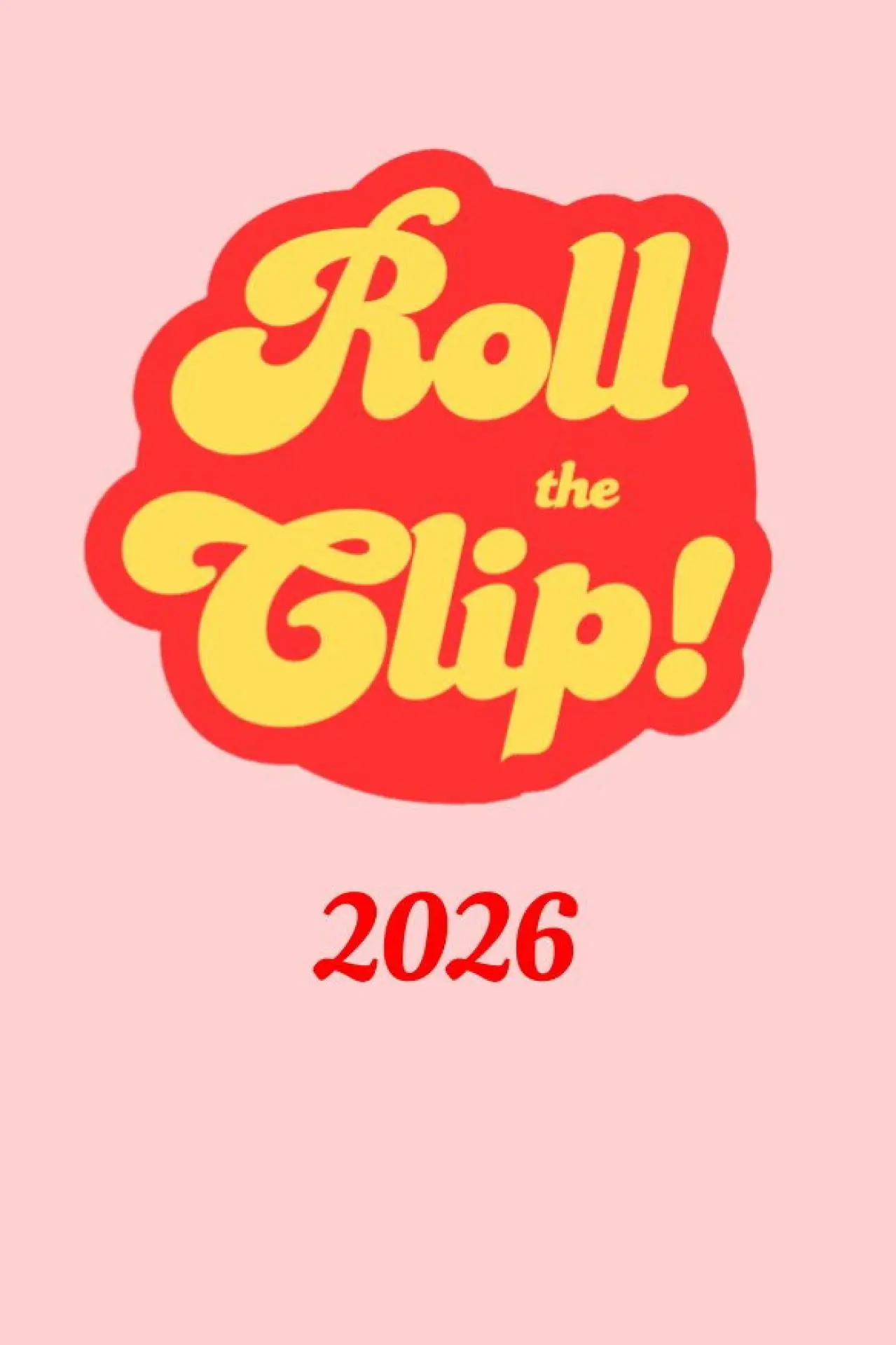 Movie poster "Roll the Clip!"