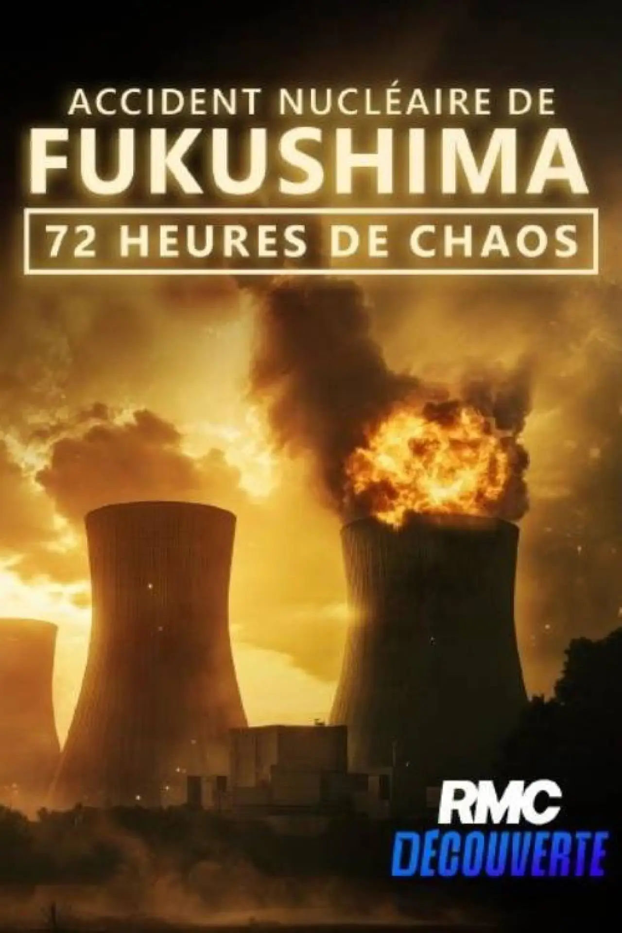 Movie poster "Accident nucléaire de Fukushima : 72 heures de chaos"