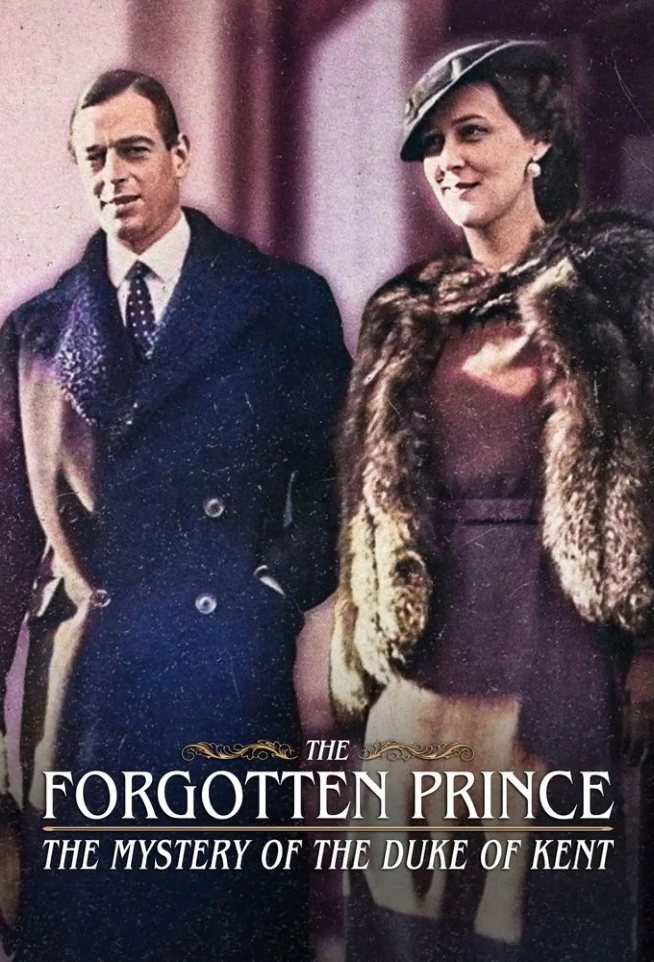 Movie poster "The Forgotten Prince: The Mystery Of The Duke Of Kent"