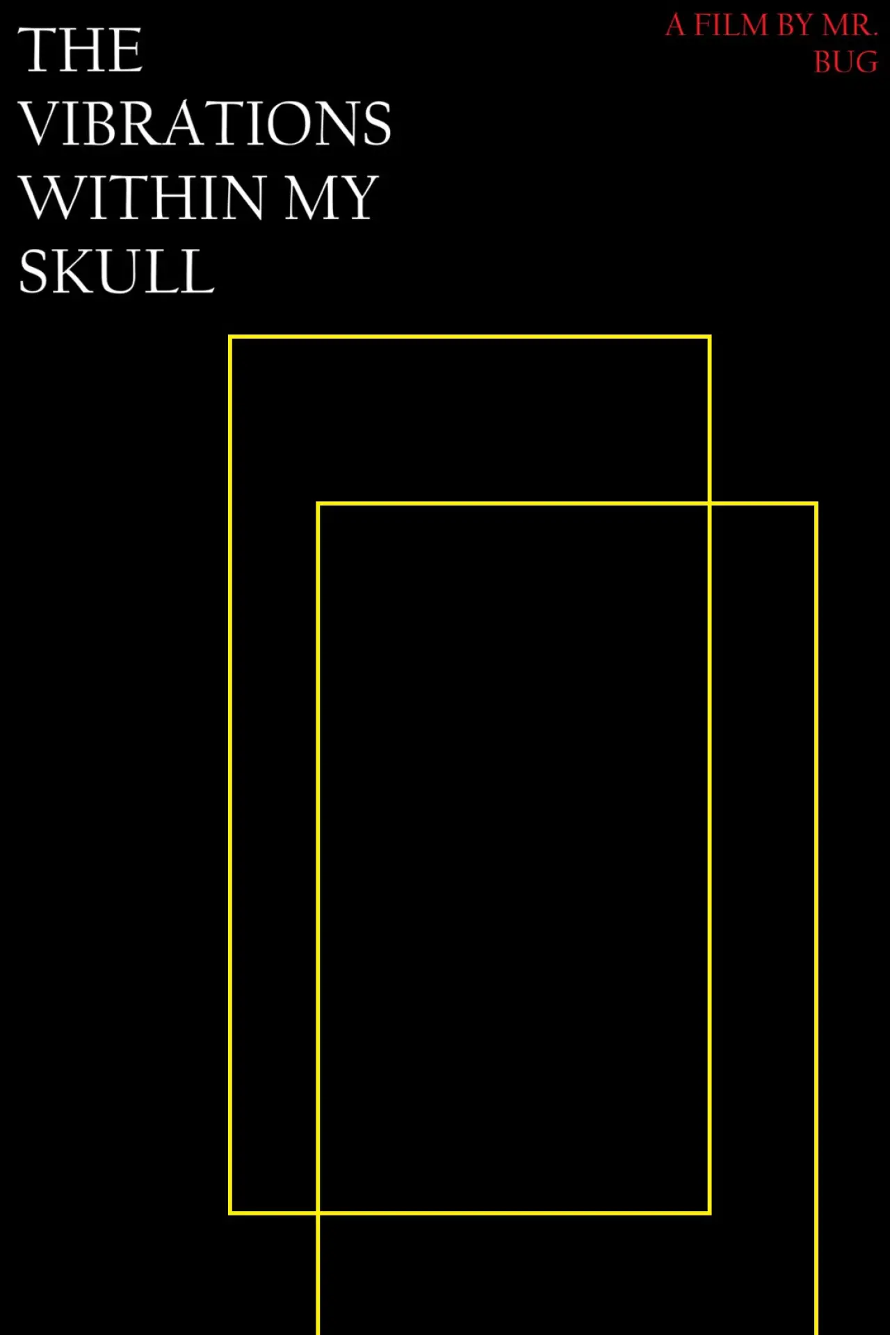 Movie poster "THE VIBRATIONS WITHIN MY SKULL"
