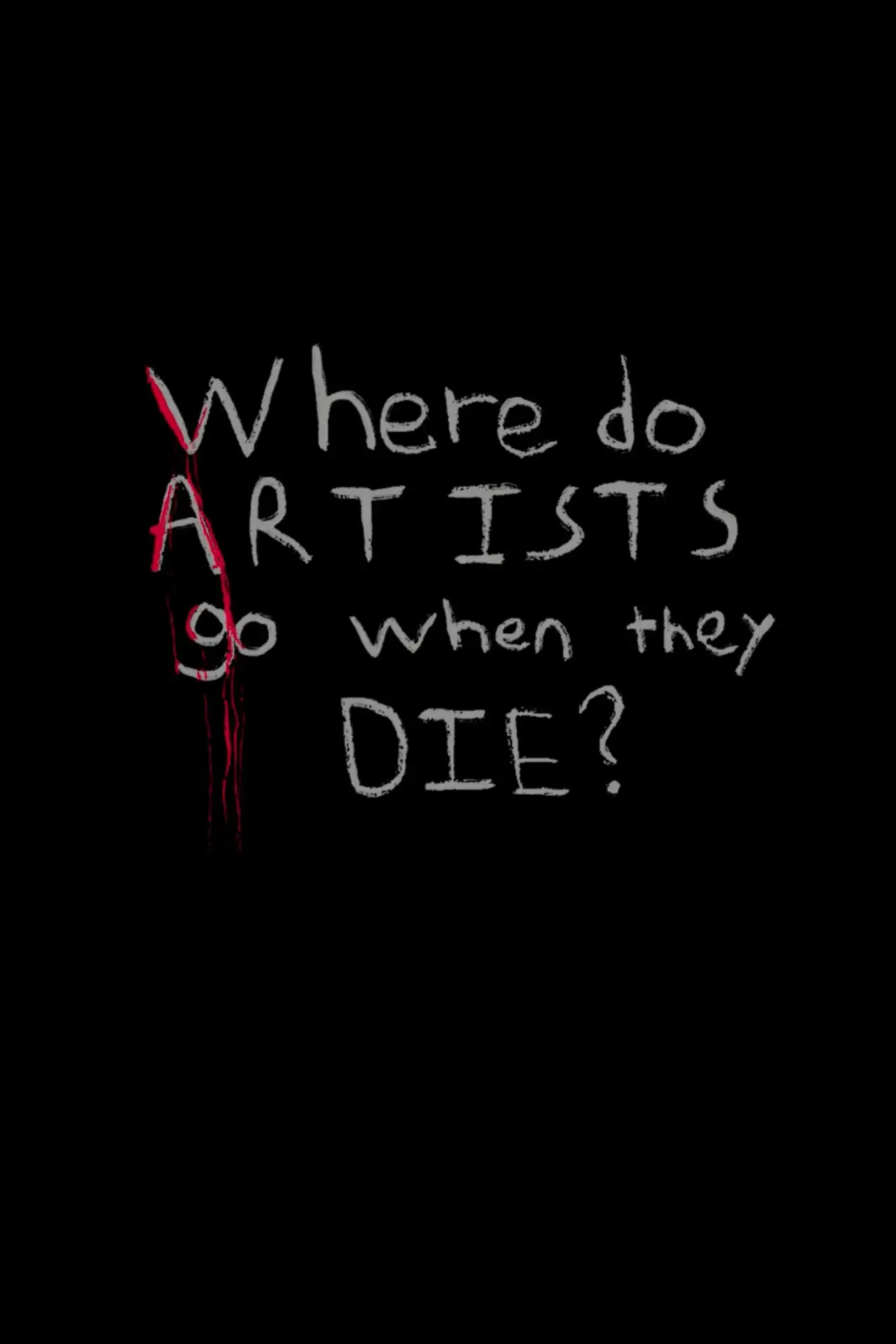 Movie poster "Where do Artists go when they Die?"