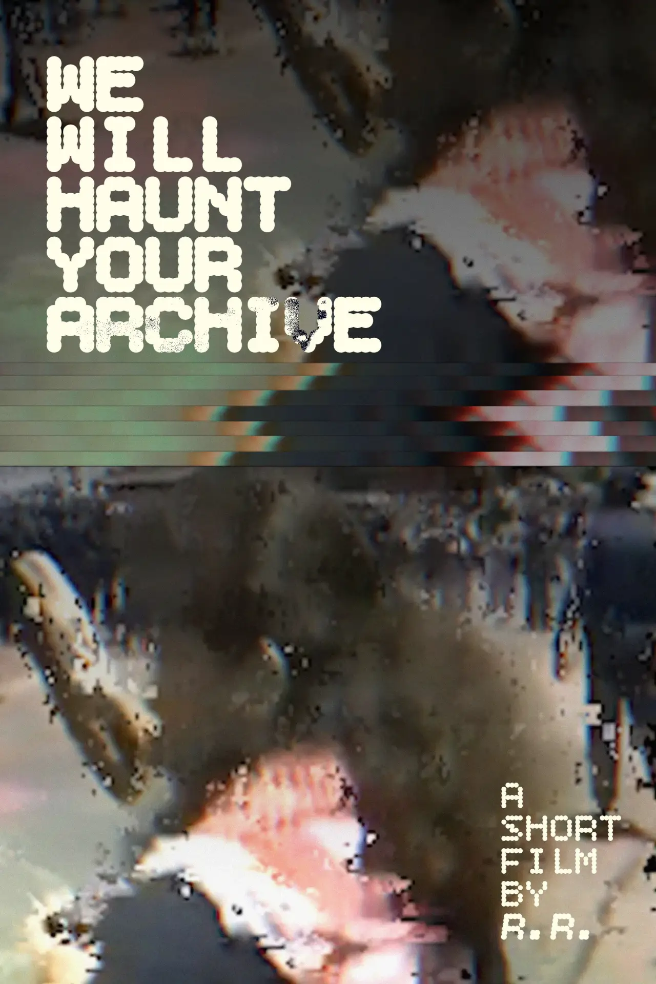 Movie poster "We Will Haunt Your Archive"