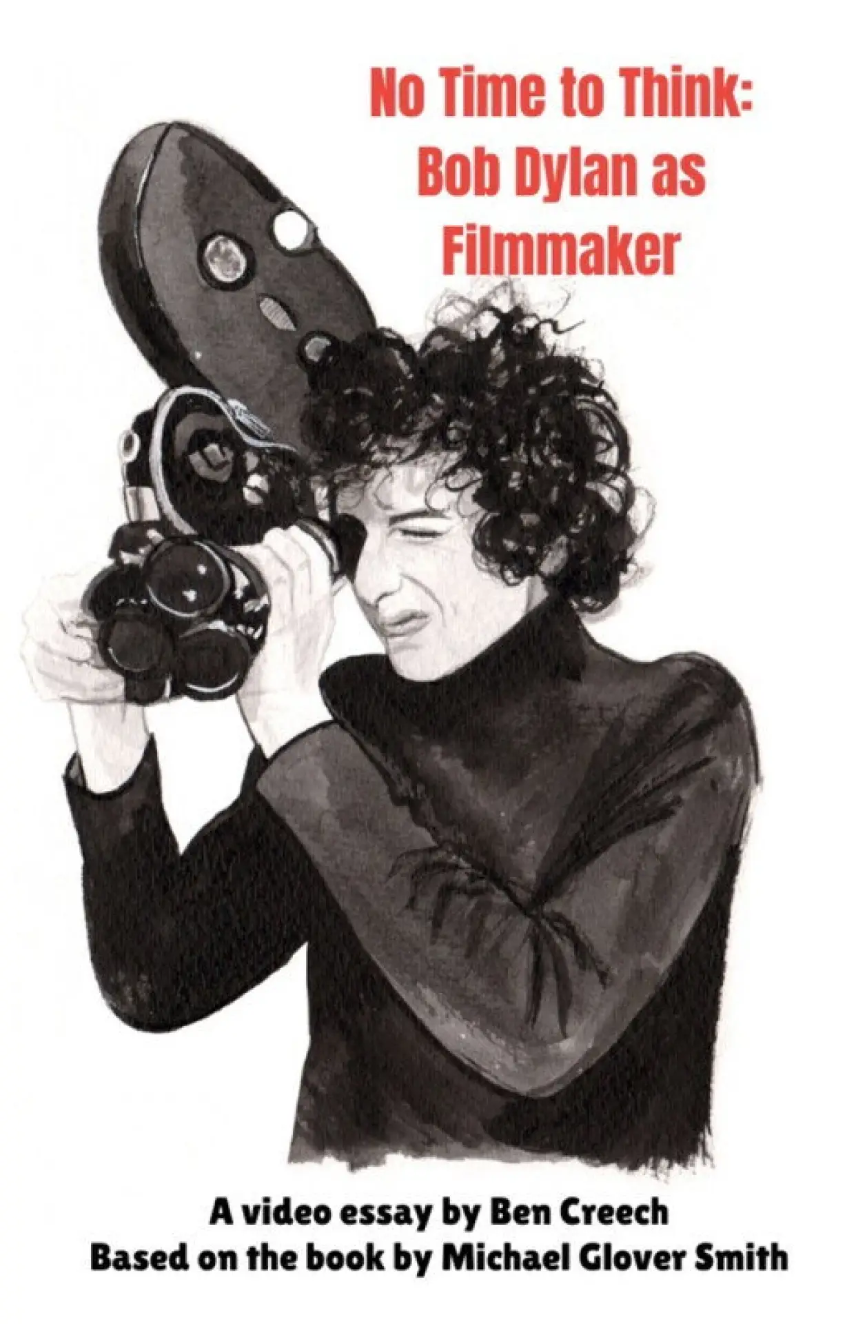 Movie poster "No Time to Think: Bob Dylan as Filmmaker"