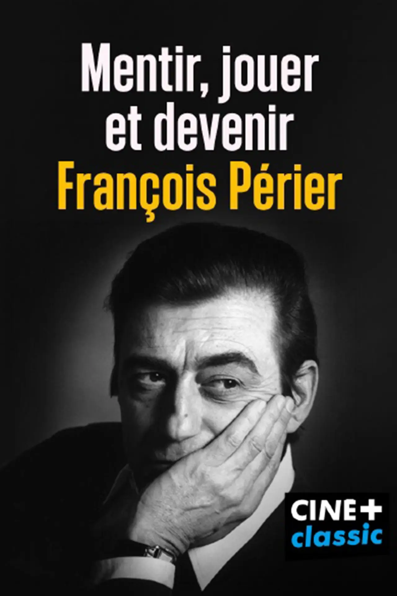 Movie poster "Mentir, jouer et devenir François Périer"