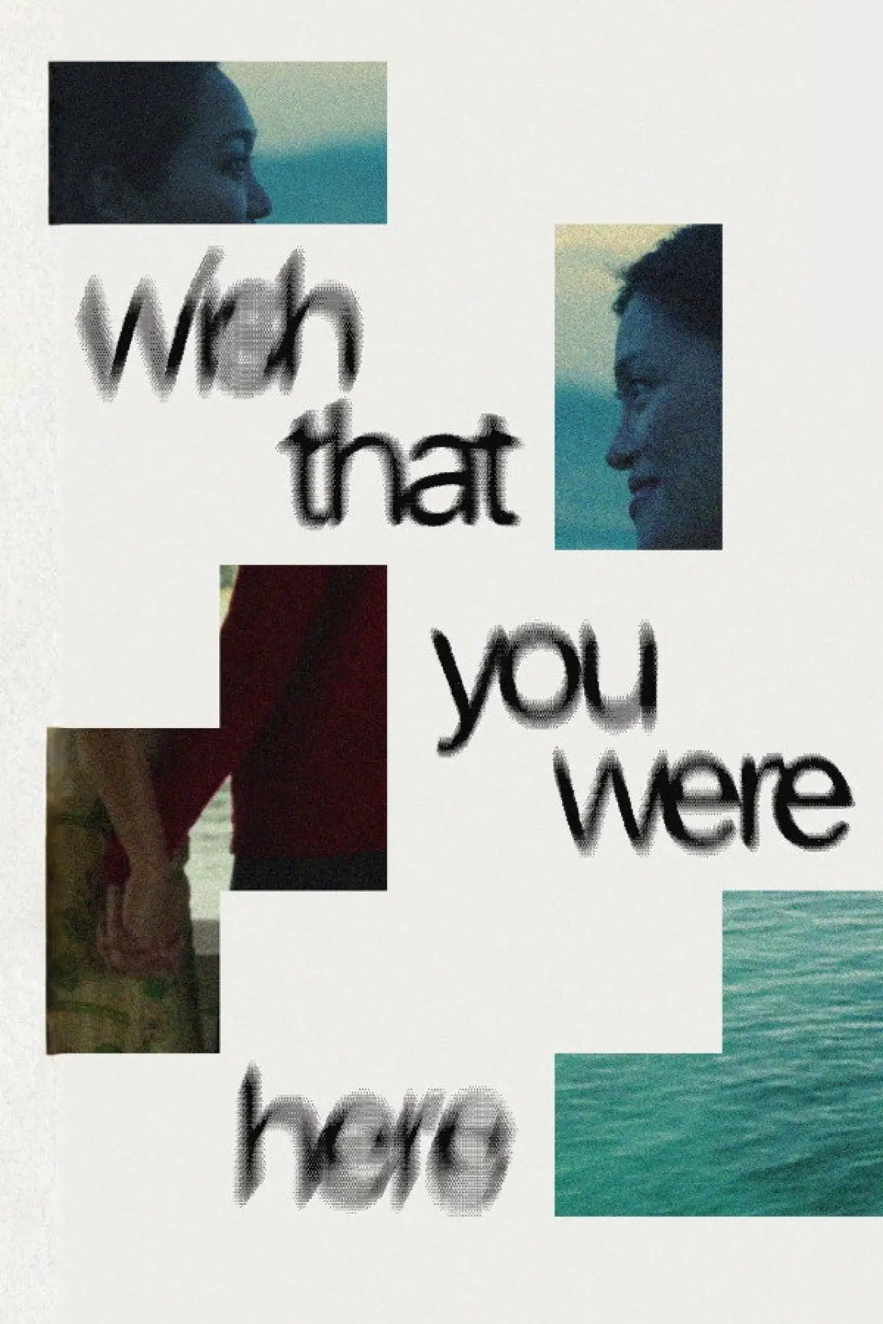 Movie poster "Wish That You Were Here"